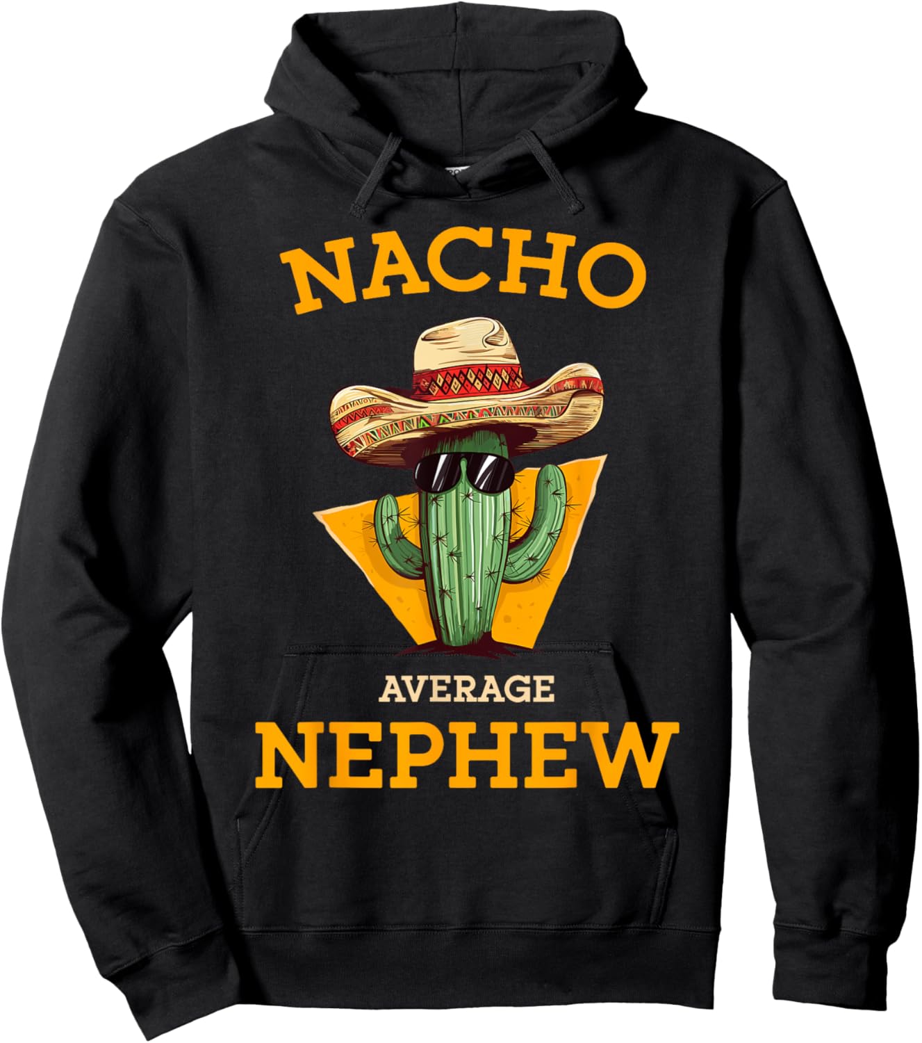 Nacho Average Nephew Mexican Family Cactus With Sombrero Hoodie - Hoodie | Black