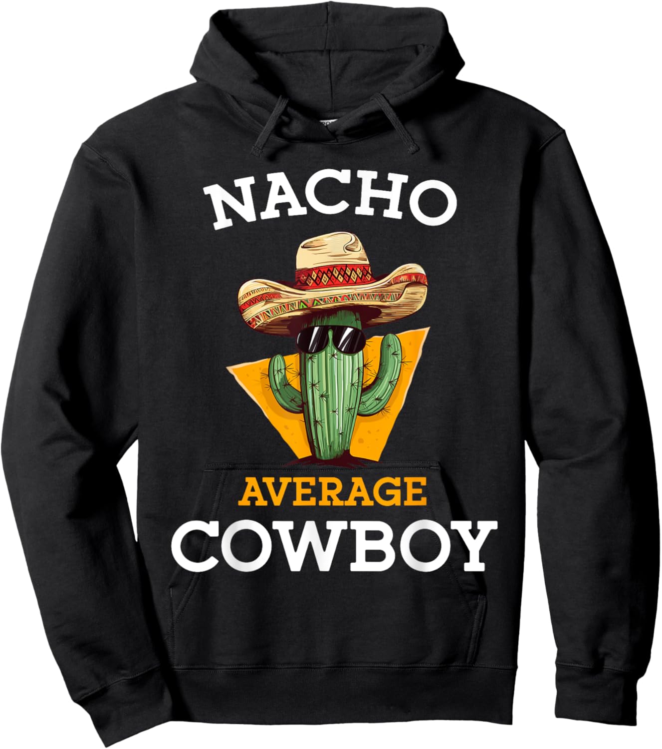 Nacho Average Cowboy Joke Funny Mexican Countryman -Adults Black Small Classic Fit Short Sleeve Cinco De Mayo Cowboy Casual Hoodie - Hoodie | Black