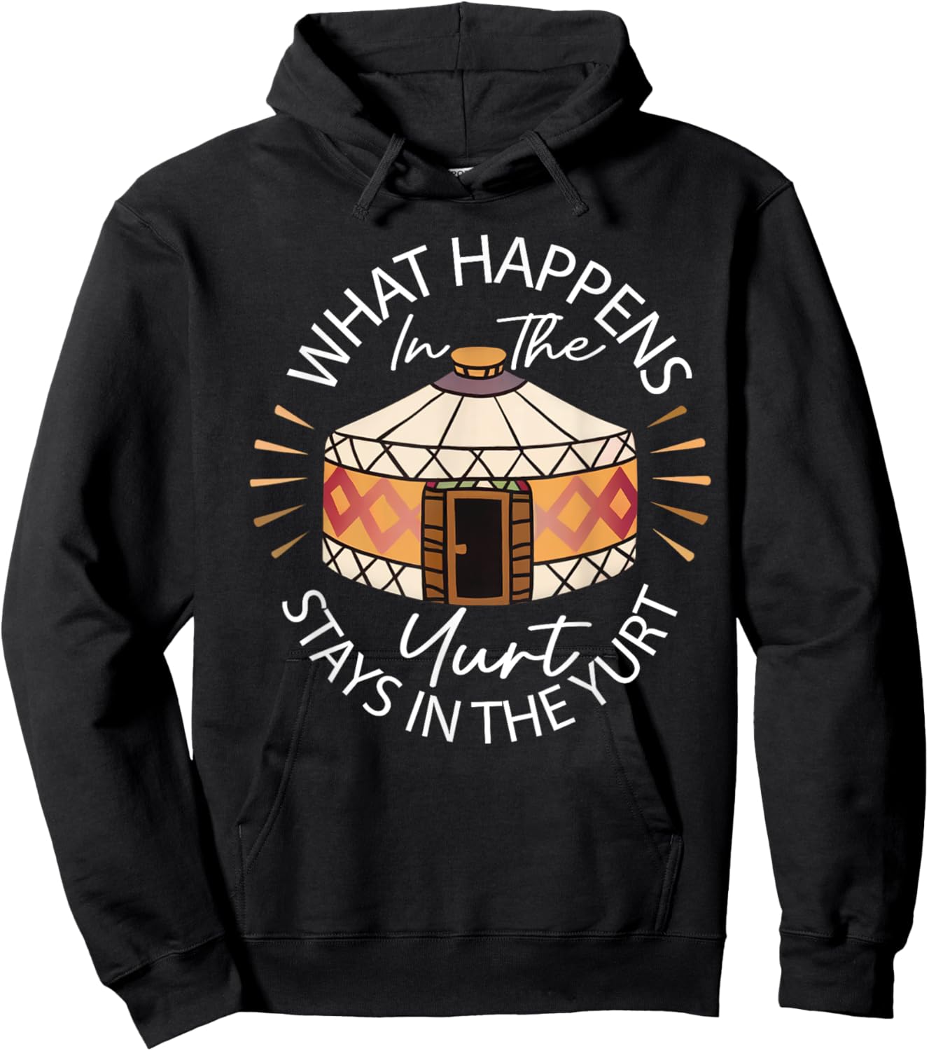 What Happened In The Yurt Stays In The Yurt Camping Hoodie - Hoodie | Black