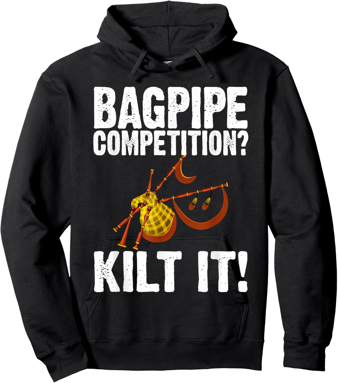 Funny Bagpipe Player Gift - Bagpipe Competition? Kilt It! Hoodie - Hoodie | Black