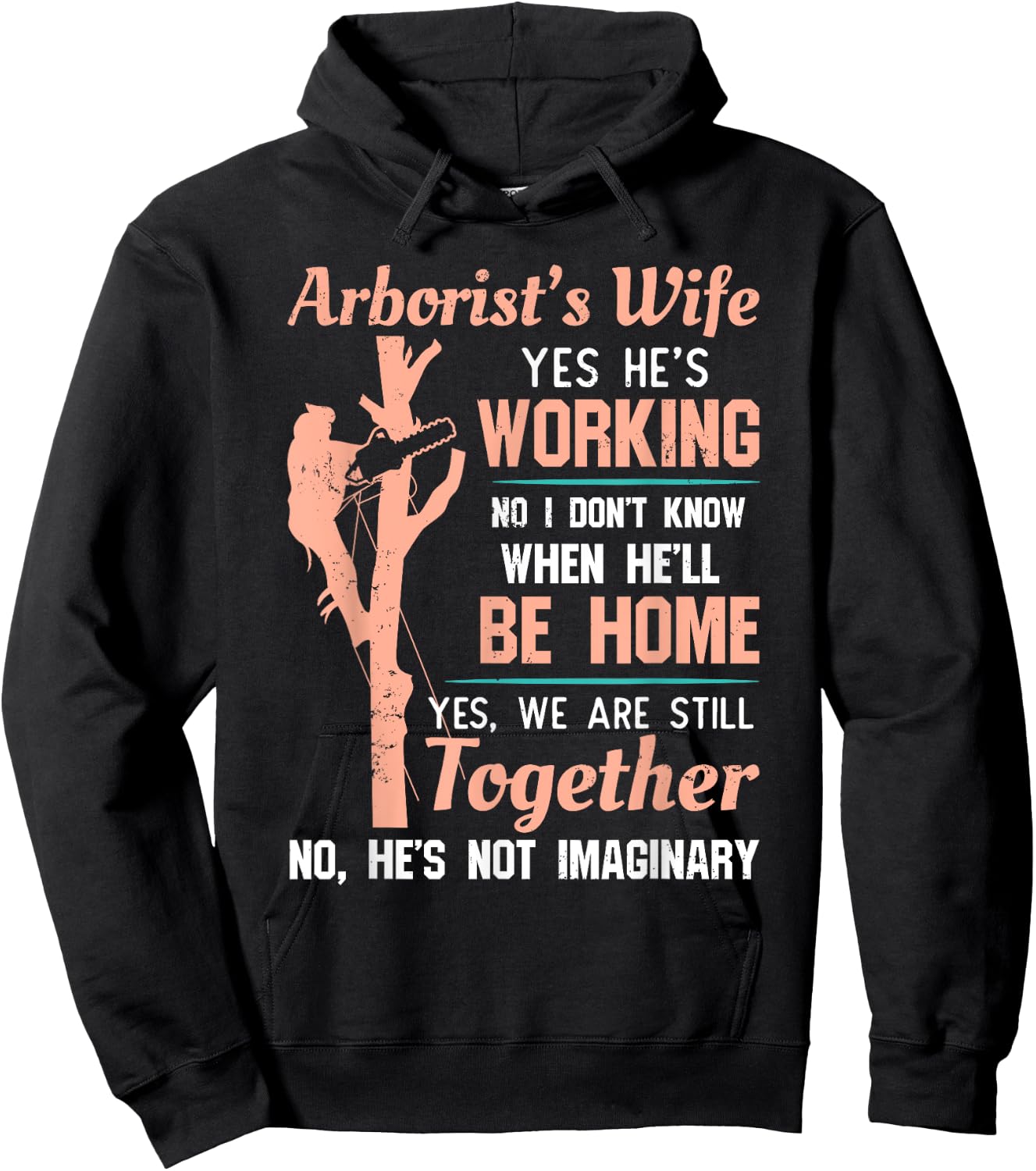 Funny Arborist Wife Shirt - Yes He's Working Hoodie - Hoodie | Black