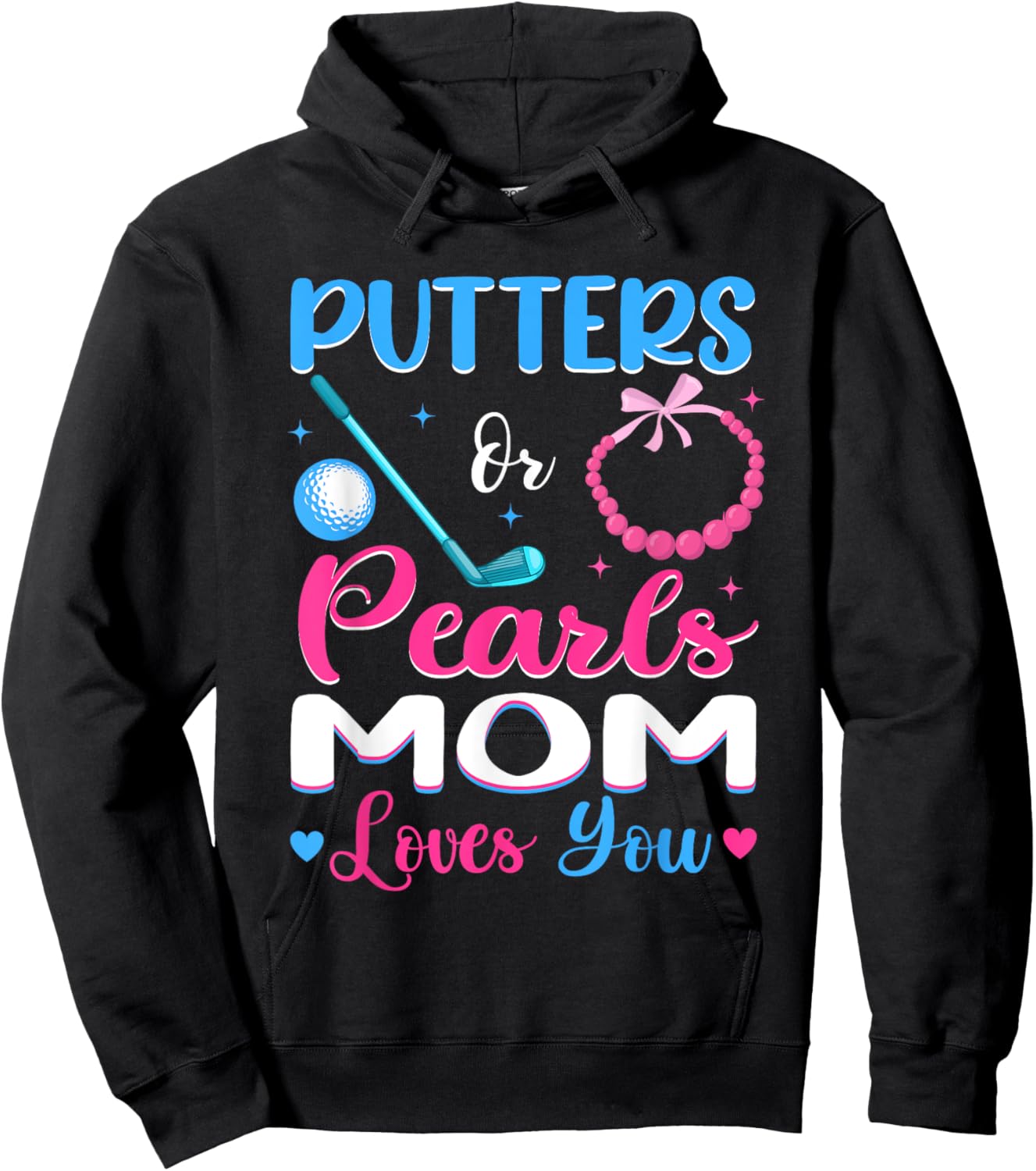 Putters Or Pearls Mom Loves You Gender Reveal Family Hoodie - Hoodie | Black
