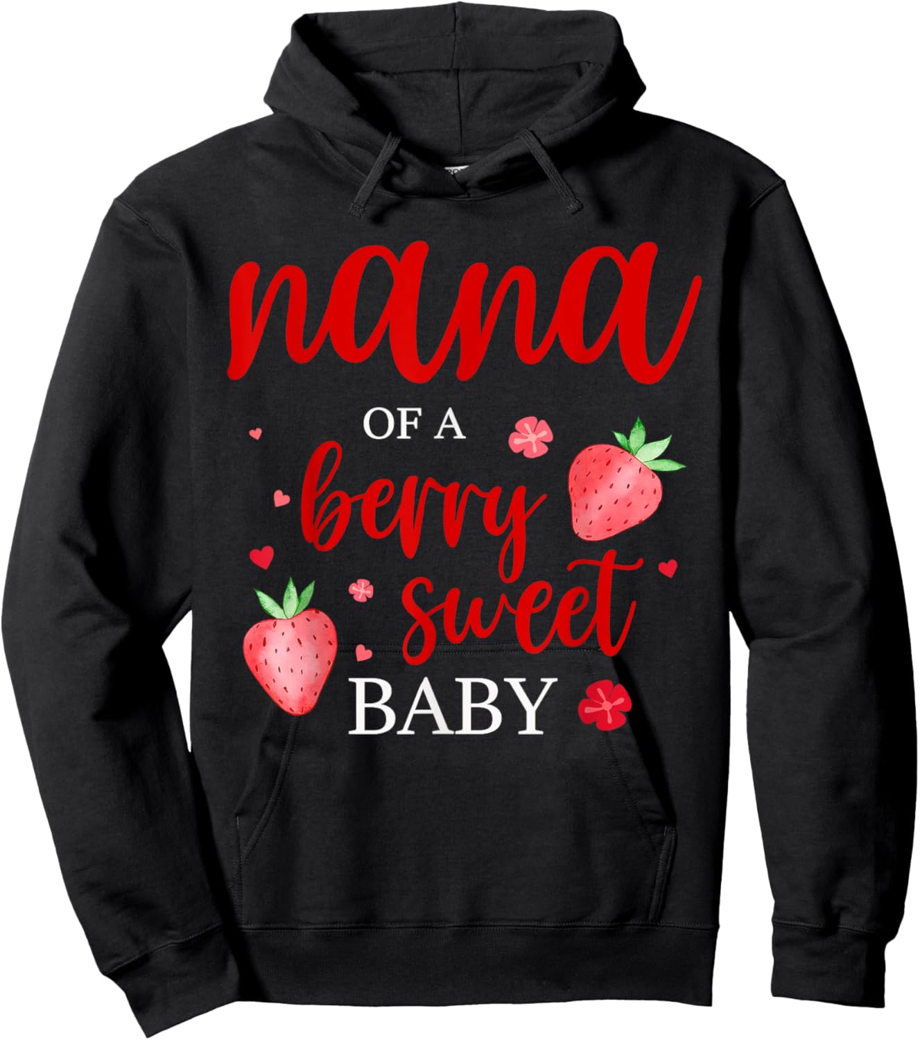 Nana Of A Berry Sweet One Strawberry Baby First Birthday Hoodie - Hoodie | Black