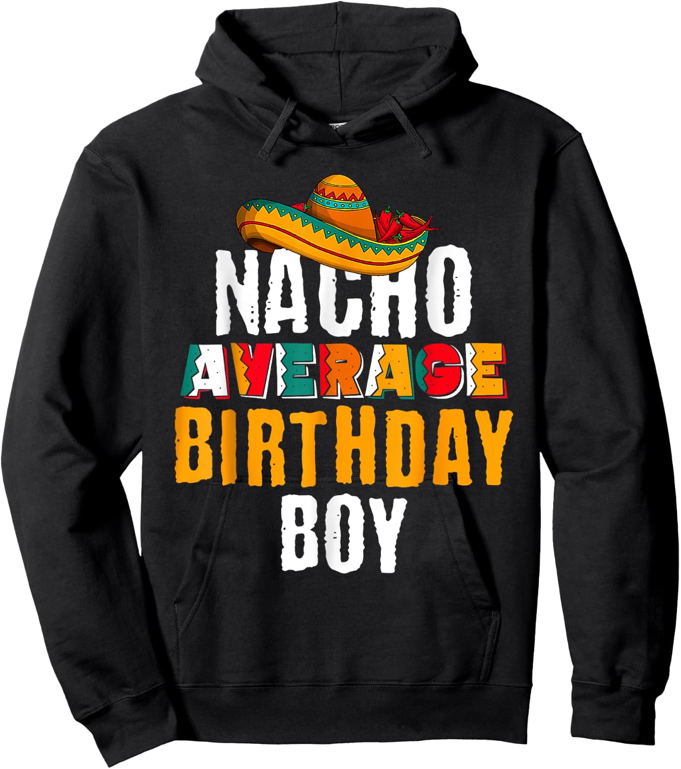 Nacho Average Birthday Boy Cinco De Mayo Funny Mexican Latin Hoodie - Hoodie | Black
