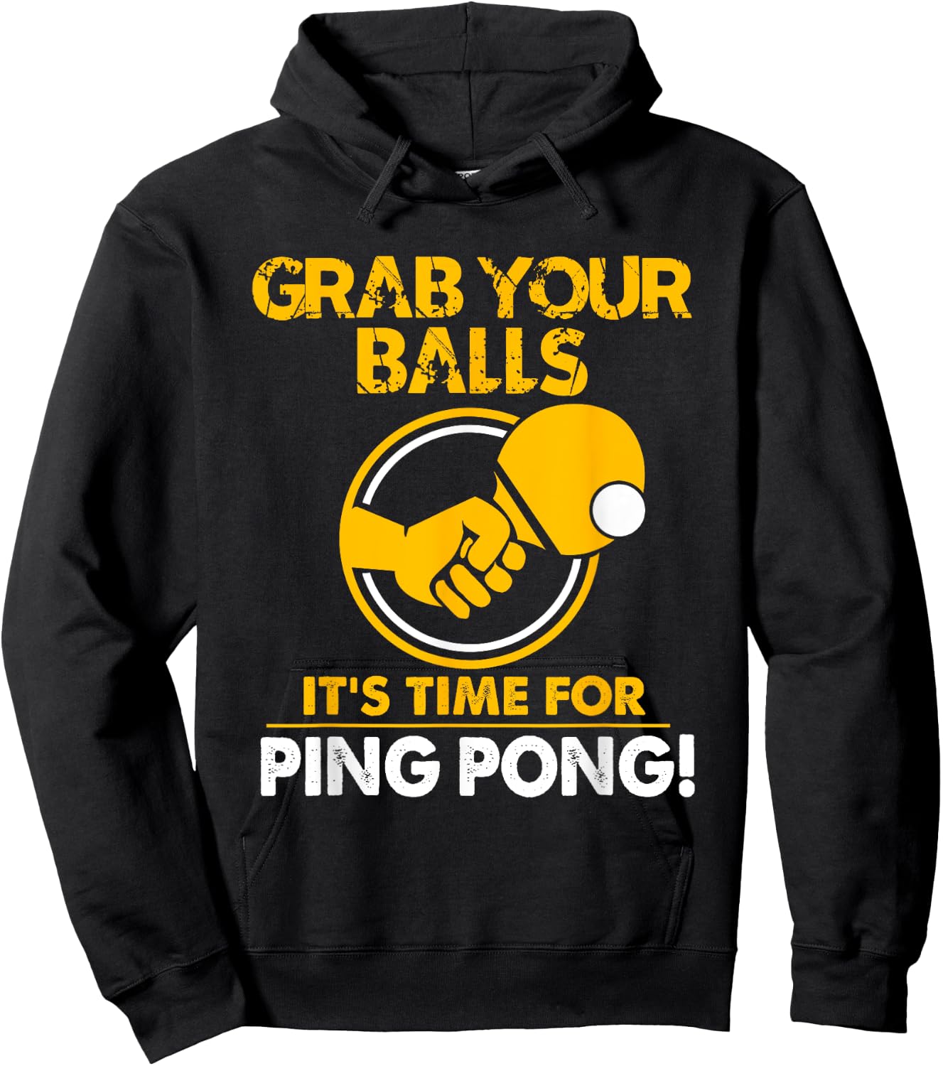 Grab Your Balls Its Time For Ping Pong Hoodie - Hoodie | Black