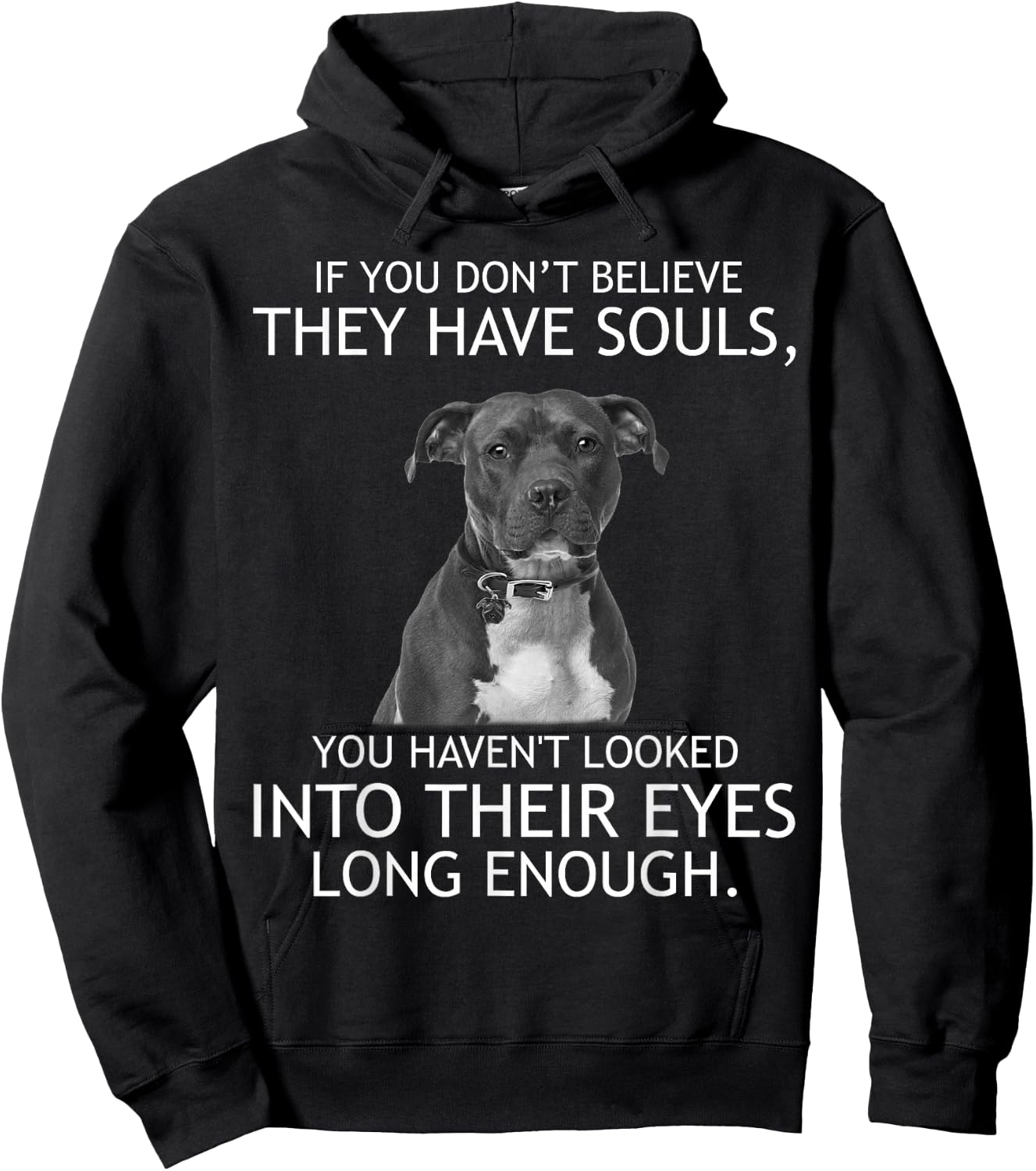 If you don't believe they have souls Pit bull Hoodie - Hoodie | Black