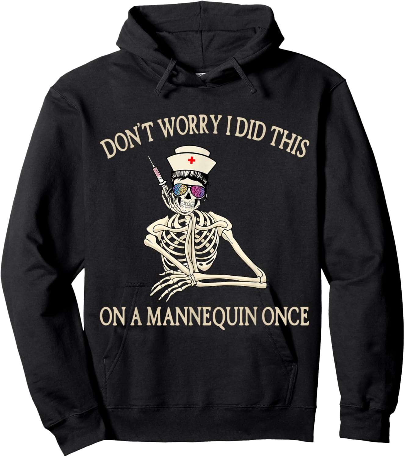 Don't Worry I Did This On A Mannequin Once Skeleton Nurse Hoodie - Hoodie | Black