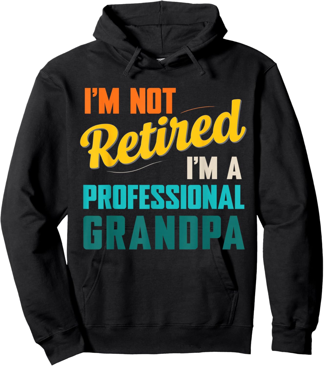 Funny I'm Not Retired I'm A Professional Grandpa Hoodie - Hoodie | Black