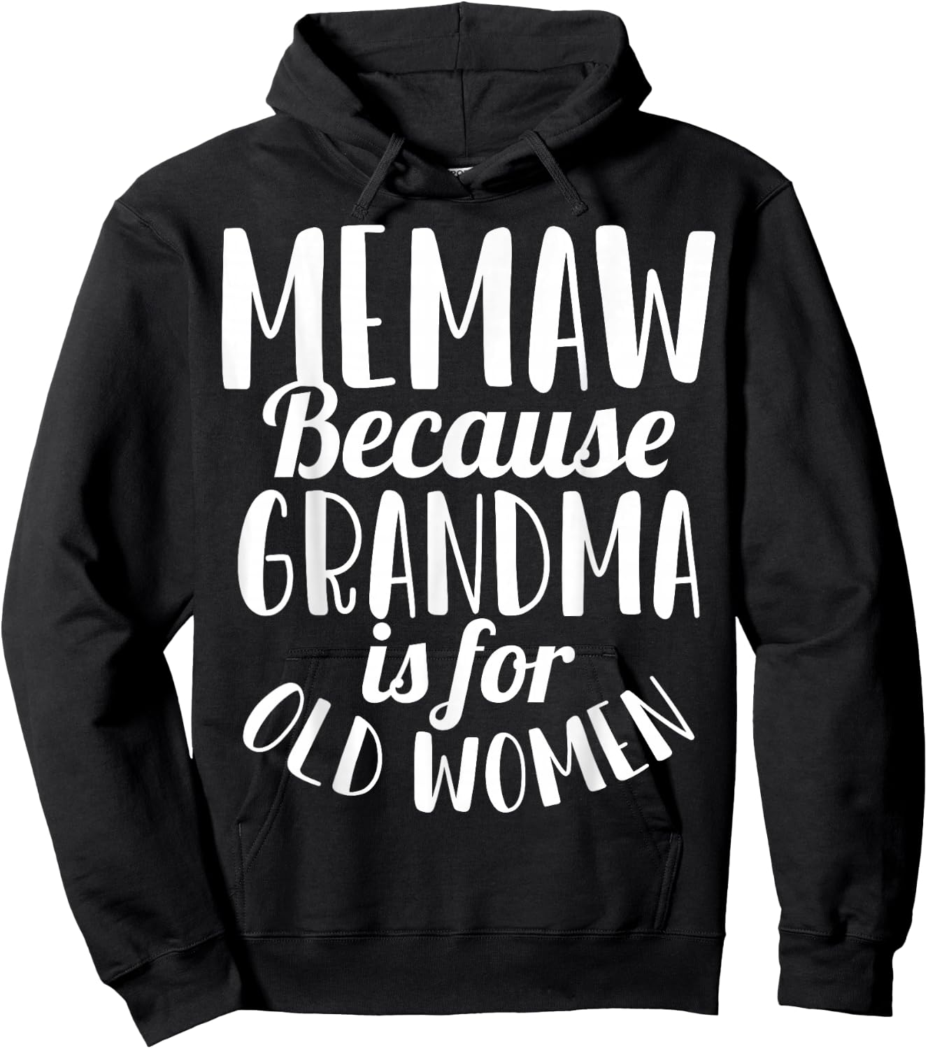Memaw Because Grandma is for Old Women Funny Hoodie - Hoodie | Black