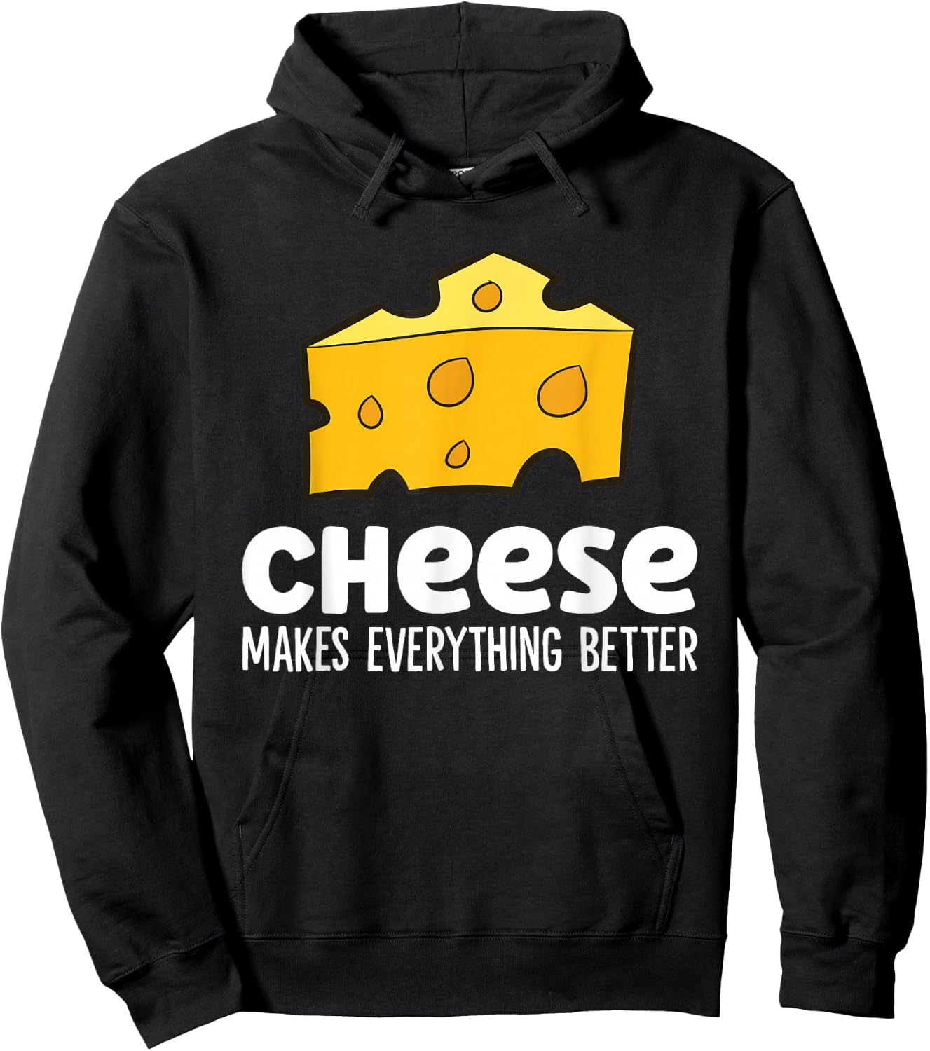 Cheese Makes Everything Better Funny Cheese Hoodie - Hoodie | Black