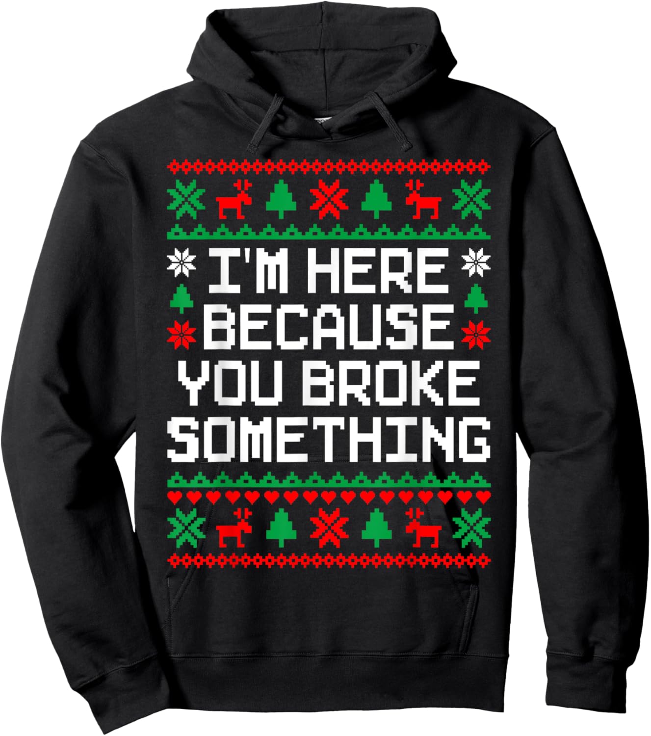 Ugly Christmas I'm Here Because You Broke Something Mechanic Hoodie - Hoodie | Black