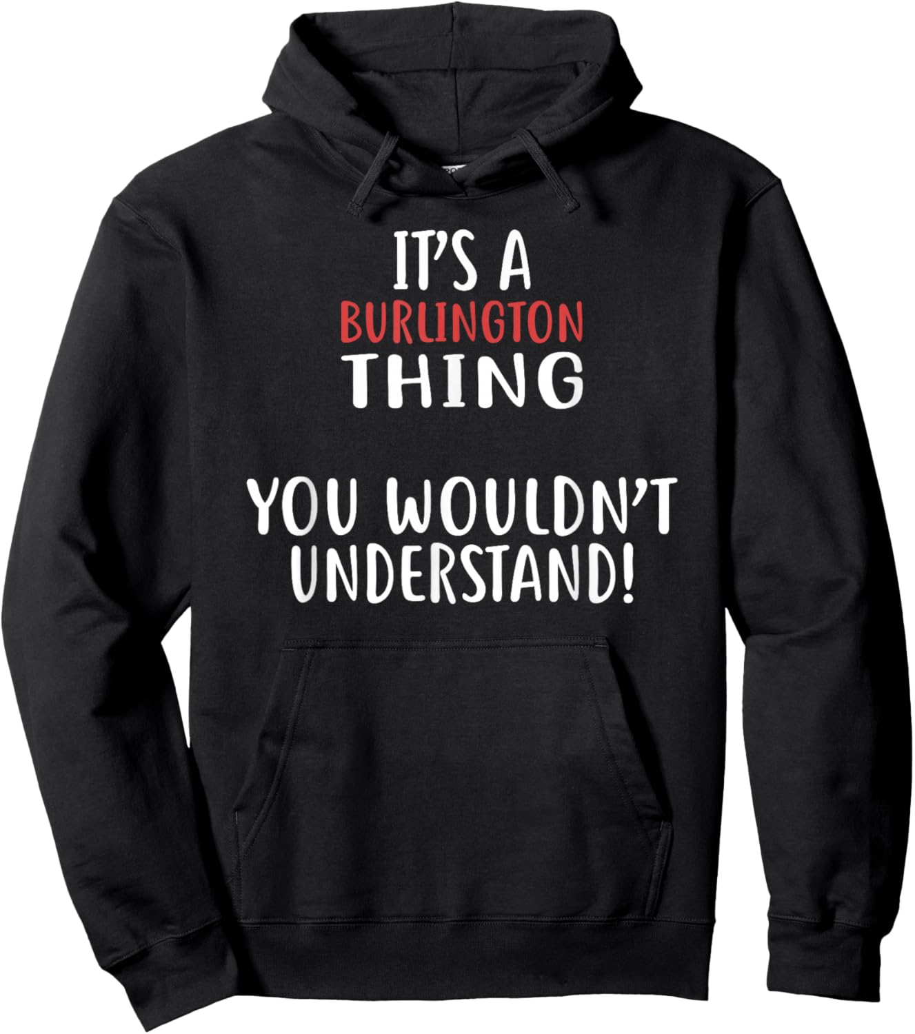 It's A Burlington Thing City Shirt BURLINGTONS Hoodie - Hoodie | Black