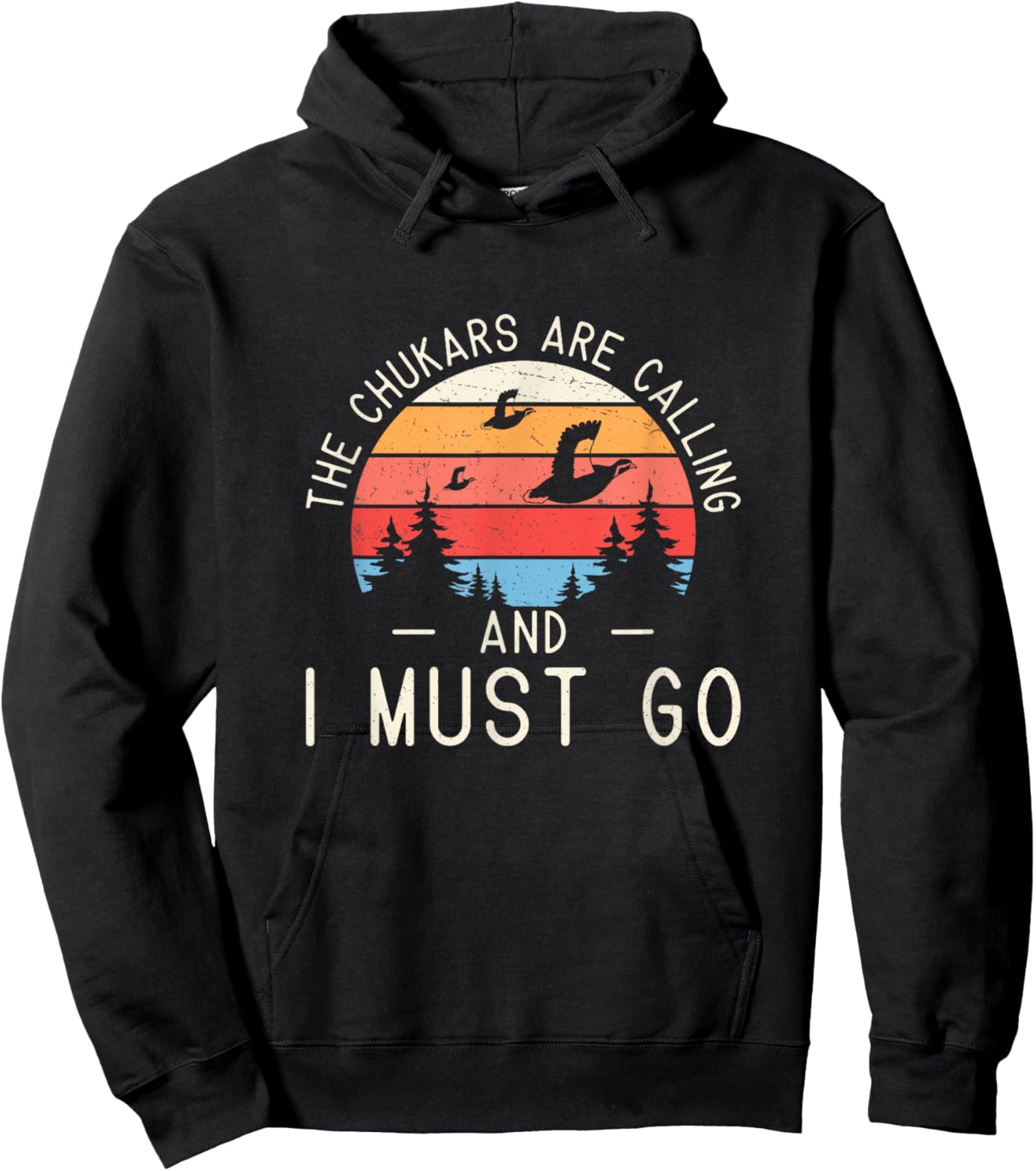 Funny The Chukars Are Calling And I Must Go A Chukar Hunter Hoodie - Hoodie | Black