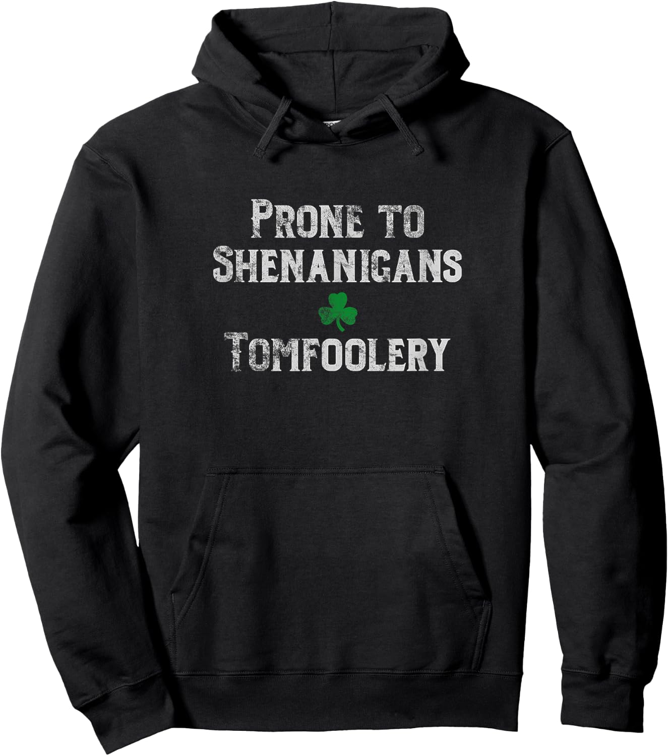 St. Patrick's Day Irish Prone to Shenanigans & Tomfoolery Lt Hoodie - Hoodie | Black