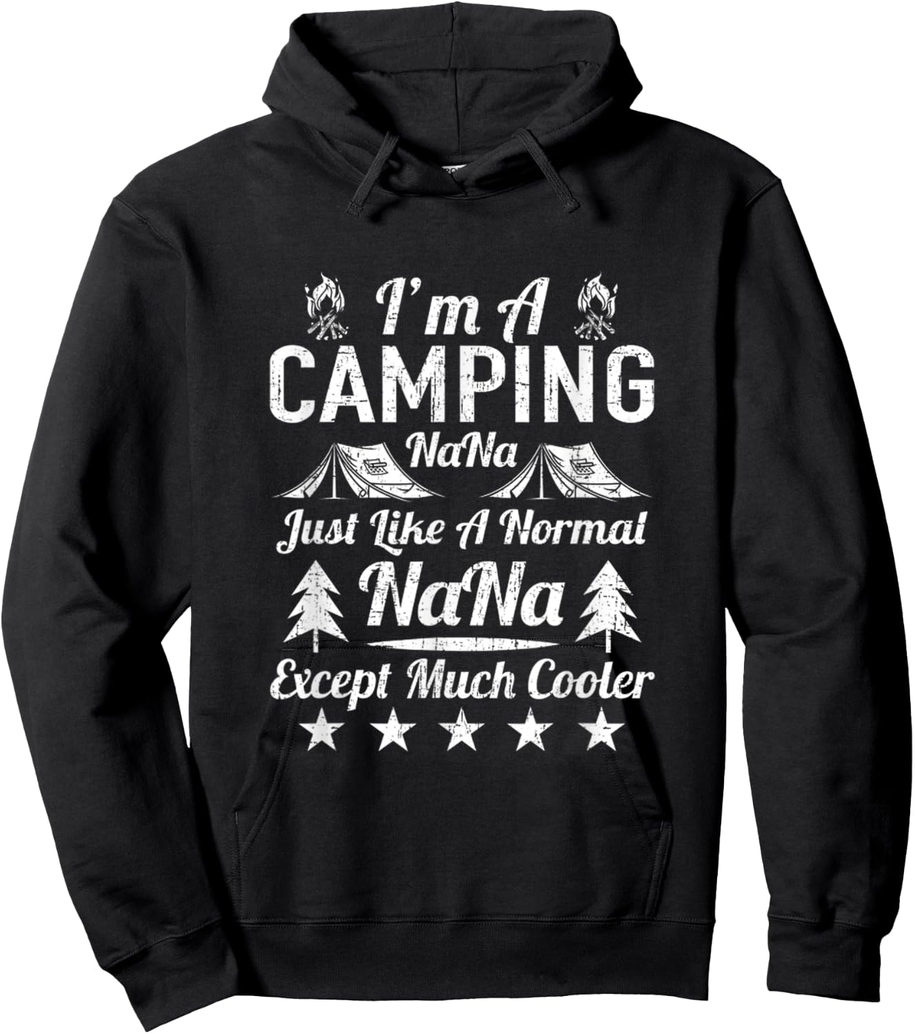 I'm A Camping Nana Just Like A Normal Funny Gift Funny Nana Hoodie - Hoodie | Black