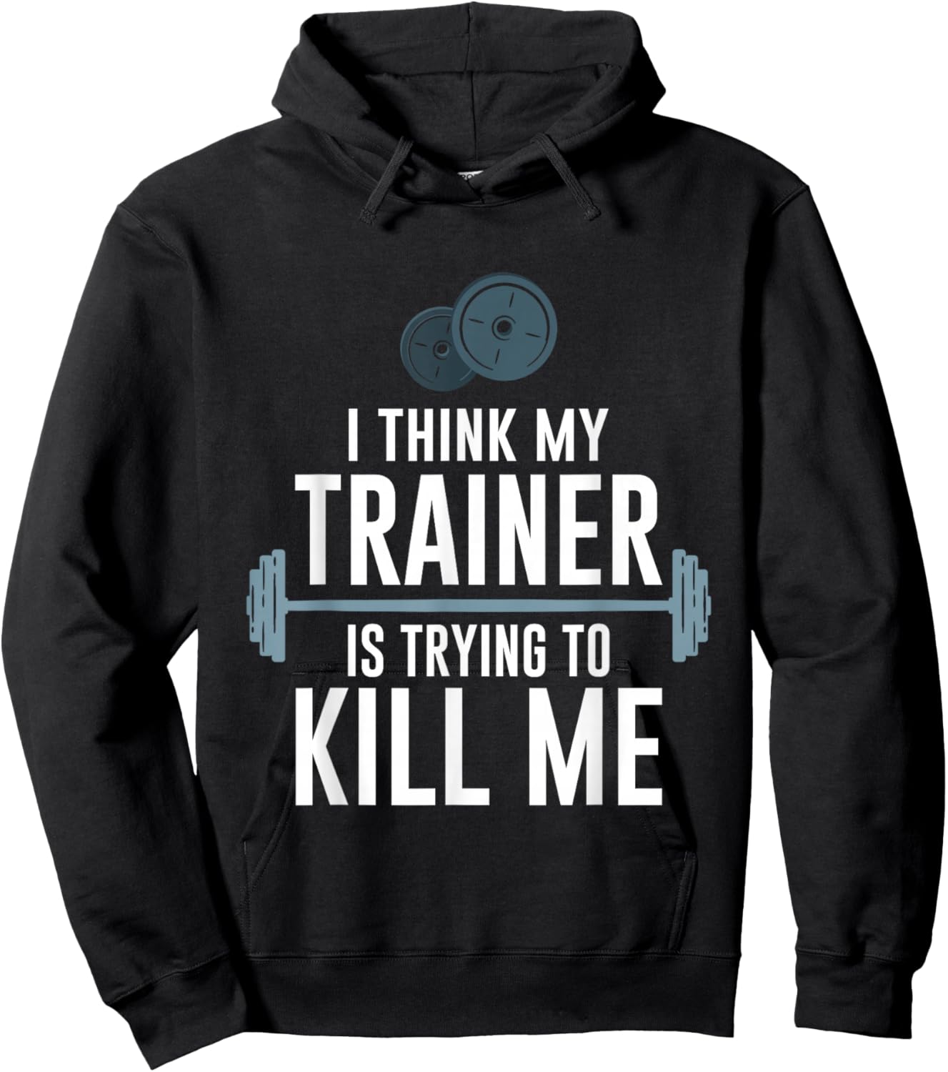 Intense Fitness Exercise I Think My Trainer Is Trying To Kill Me Gym - -Adults, Black, Small Hoodie - Hoodie | Black