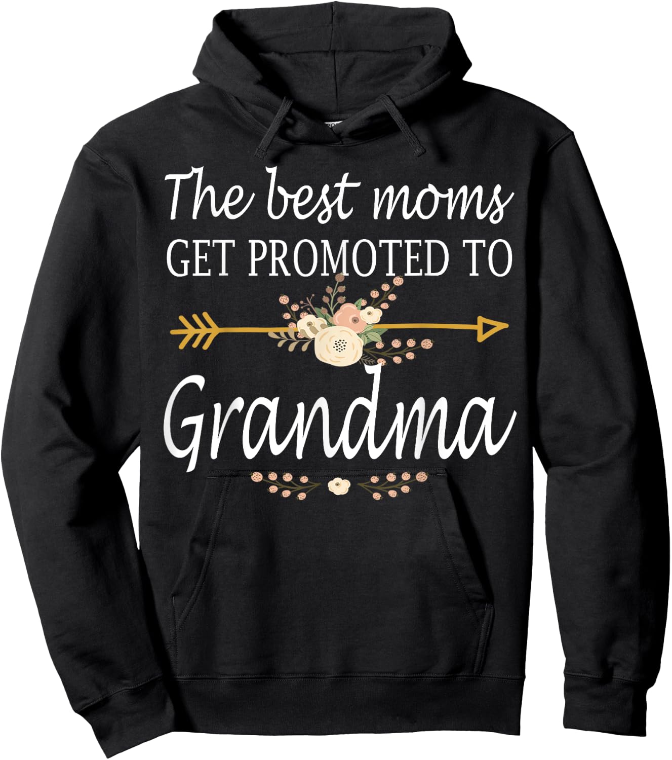 The Best Moms Get Promoted To Grandma Shirt Gift New Grandma Hoodie - Hoodie | Black