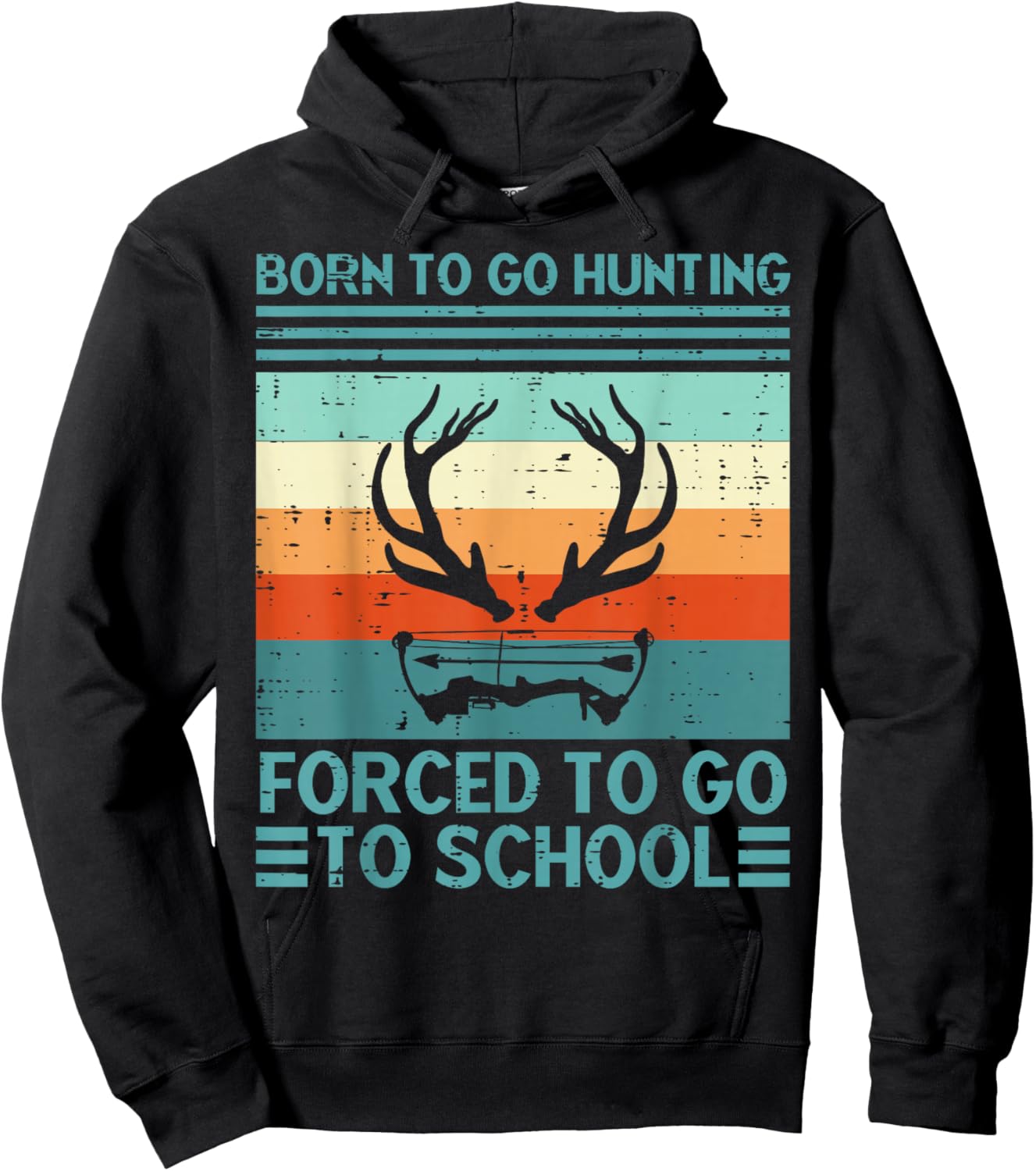 Born To Go Hunting Forced School Retro Hunter Men Boys Teens Hoodie - Hoodie | Black