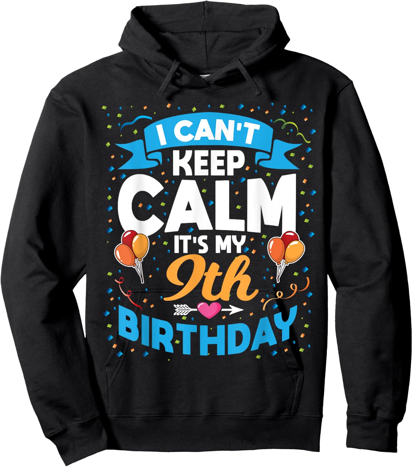 9 Year Old Gift I Can't Keep Calm It's My 9th Birthday Hoodie - Hoodie | Black