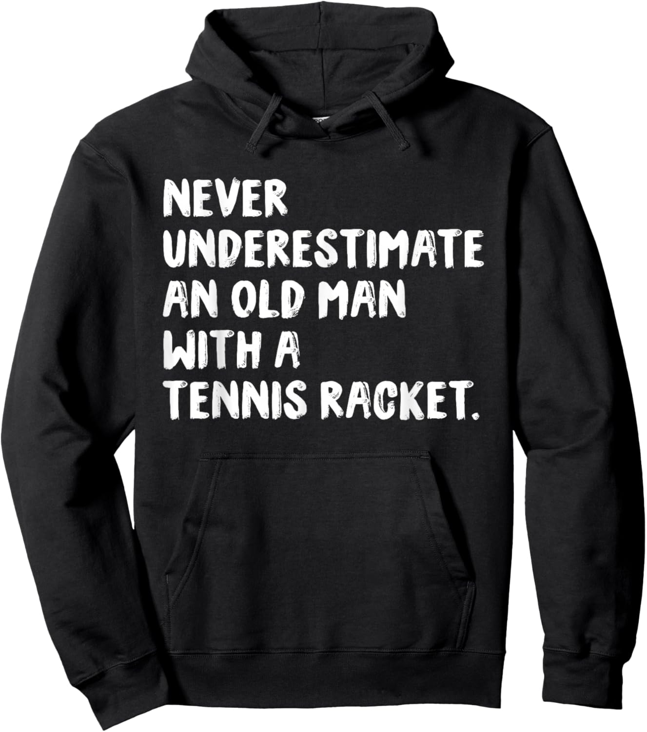 Never Underestimate An Old Man With A Tennis Racket Hoodie - Hoodie | Black