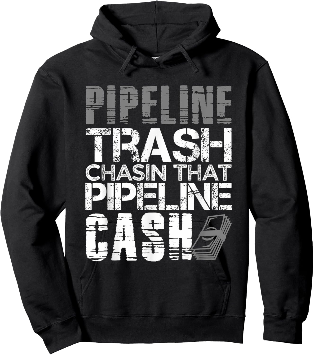 Trash Cash Pipeliner Welder Welding Pipeline Roughneck Gift Hoodie - Hoodie | Black