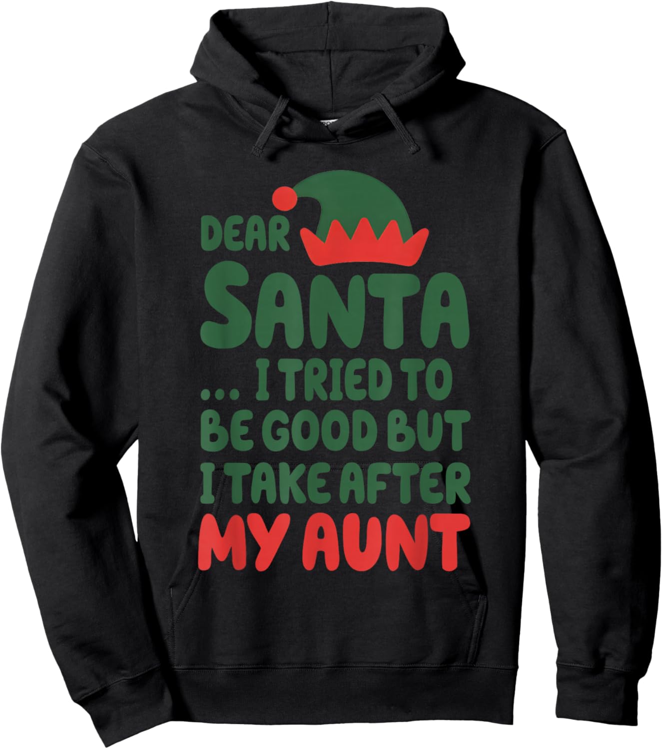 Dear Santa I Tried to Be Good But I Take After My Aunt Hoodie - Hoodie | Black
