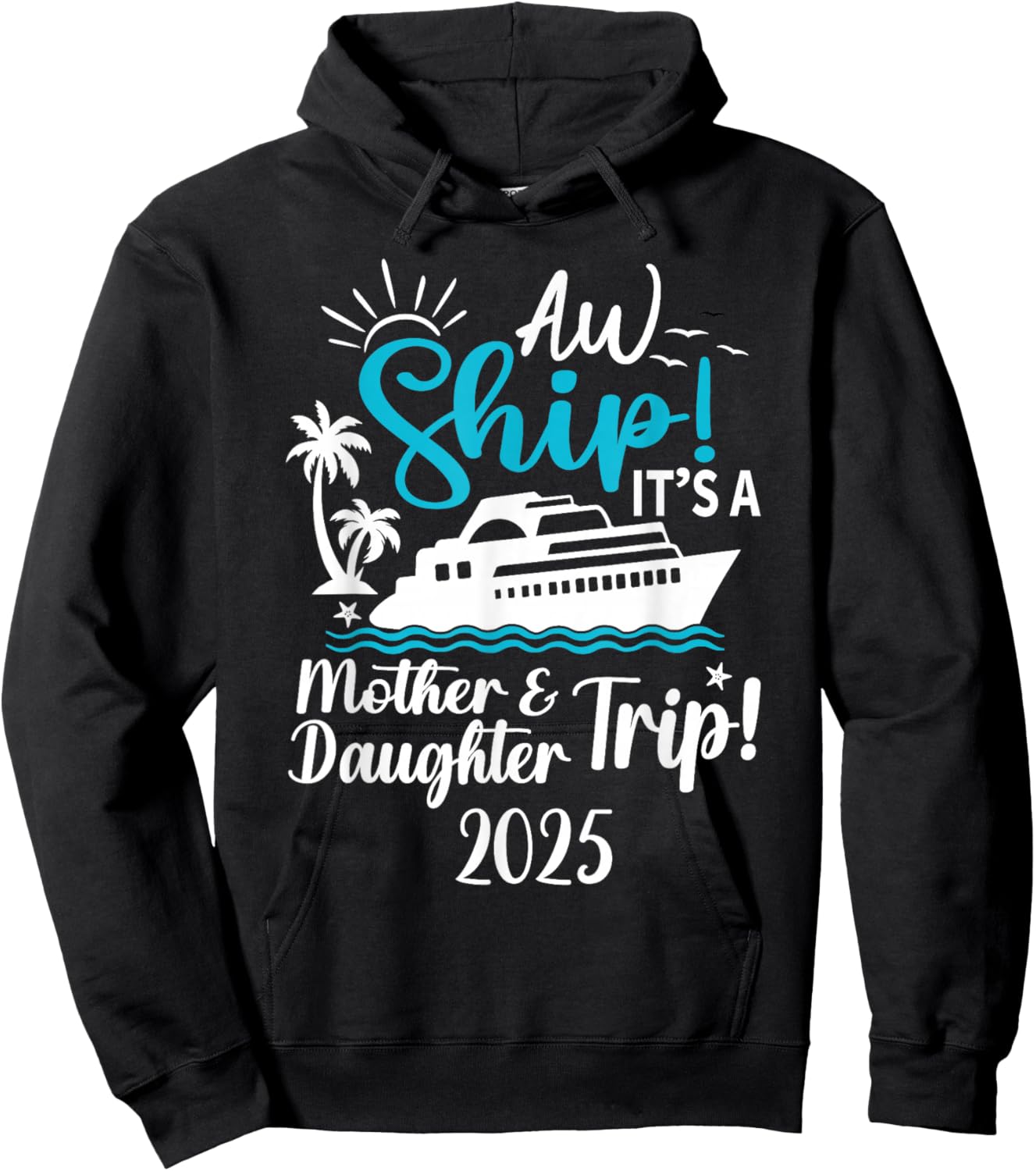 Mother Daughter Trip 2025 Cruise Vacation Mom Matching Women Hoodie - Hoodie | Black