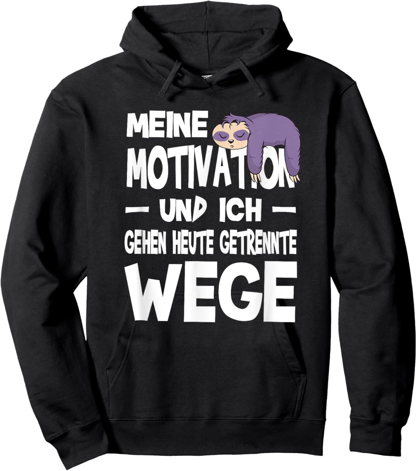 Meine Motivation Und Ich Gehen Heute Getrennte Wege Faultier Hoodie - Hoodie | Black