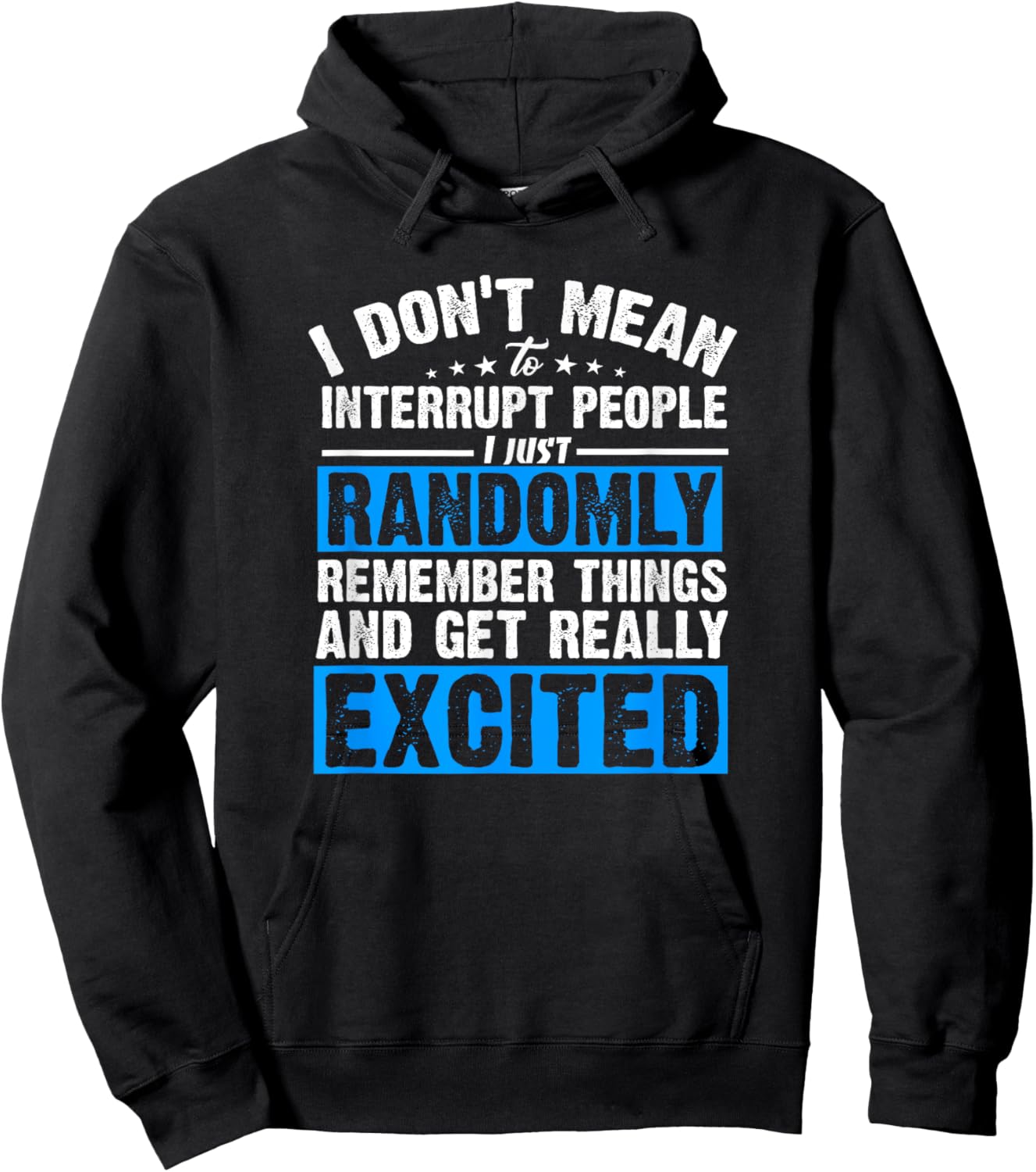 I Don't Mean to Interrupt I Just Get Really Excited Hoodie - Hoodie | Black