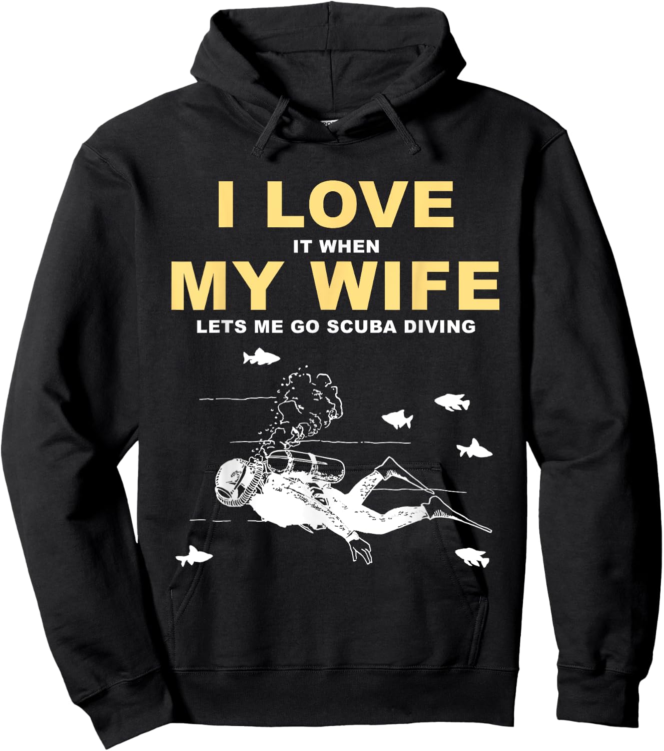I Love It When My Wife Lets Me Go Scuba Diving Funny Quotes Hoodie - Hoodie | Black