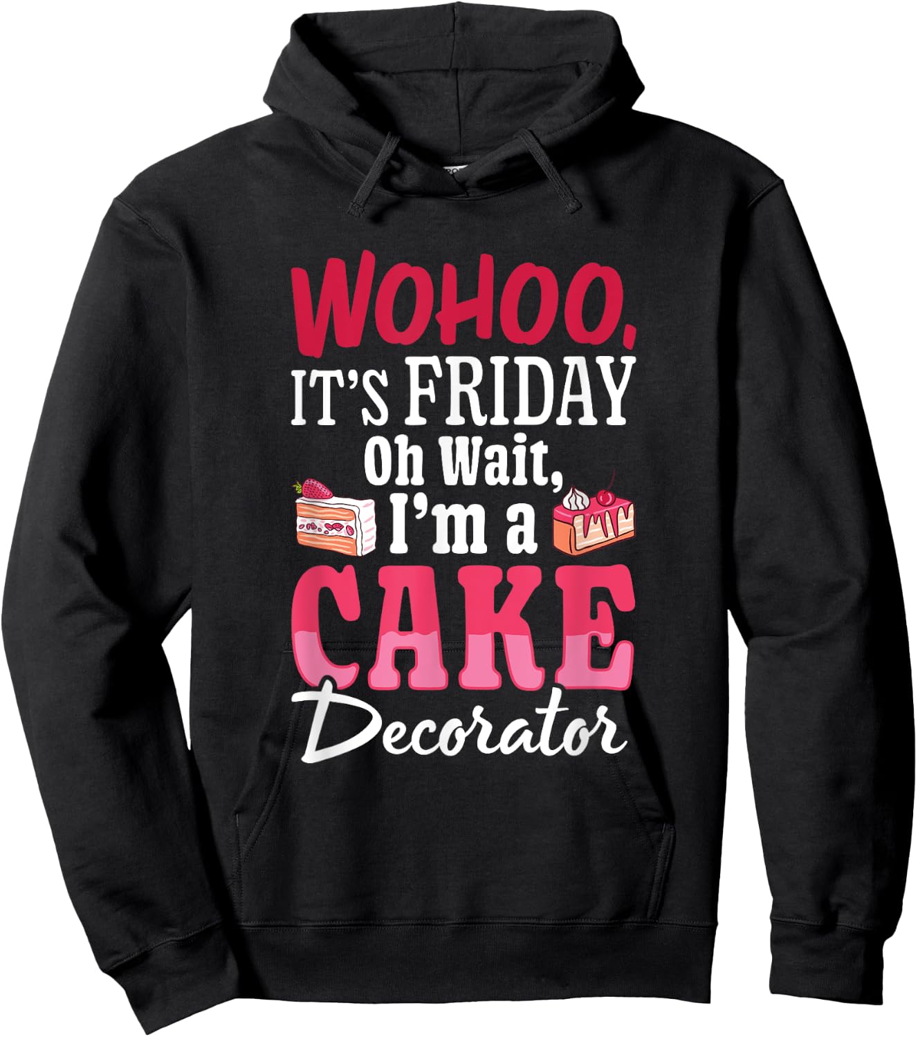 I'm A Cake Decorator - Cake Baker Cake Decorating Hoodie - Hoodie | Black