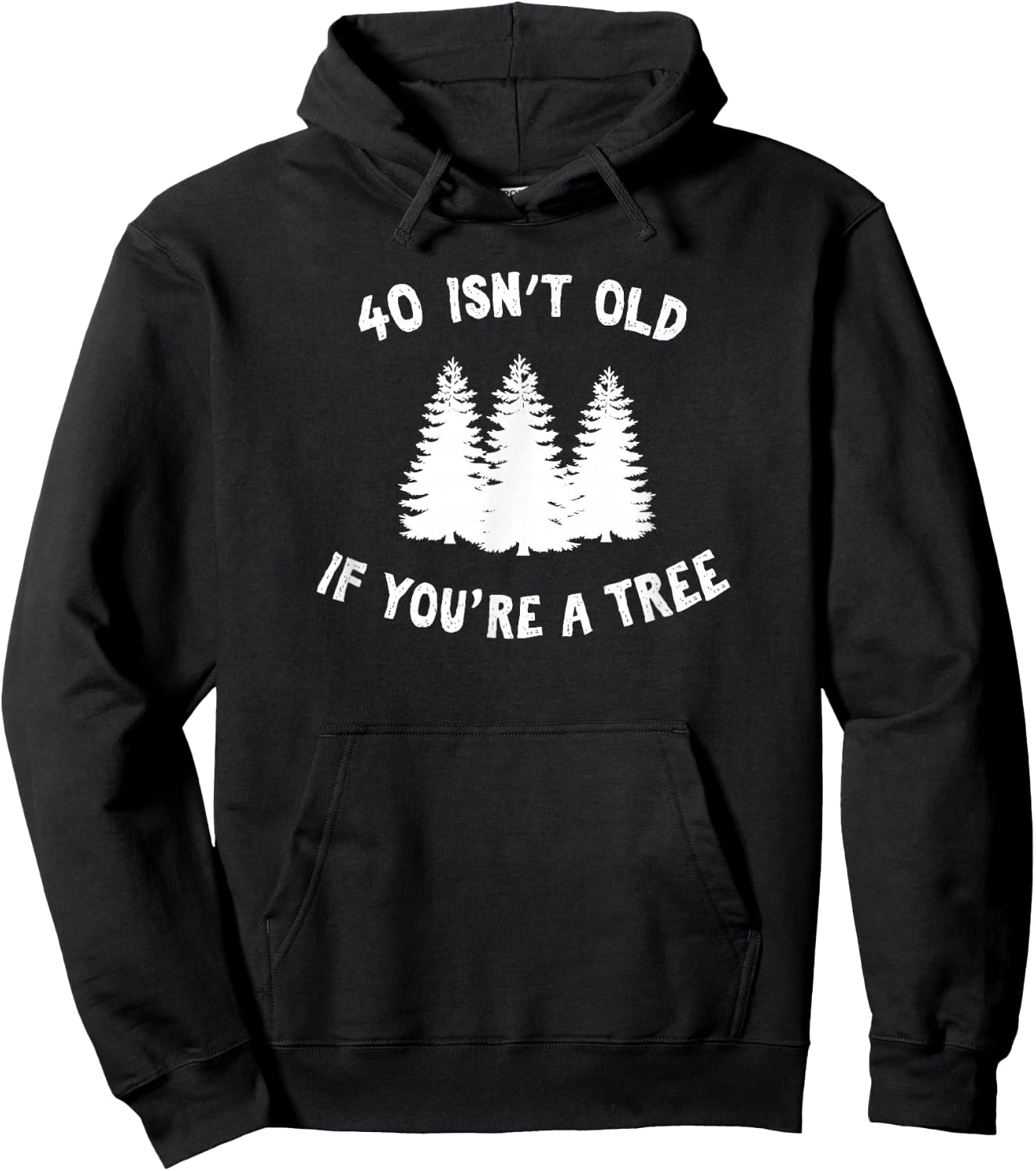 40 Isn't Old If You're A Tree Sarcastic Group Party Hoodie - Hoodie | Black