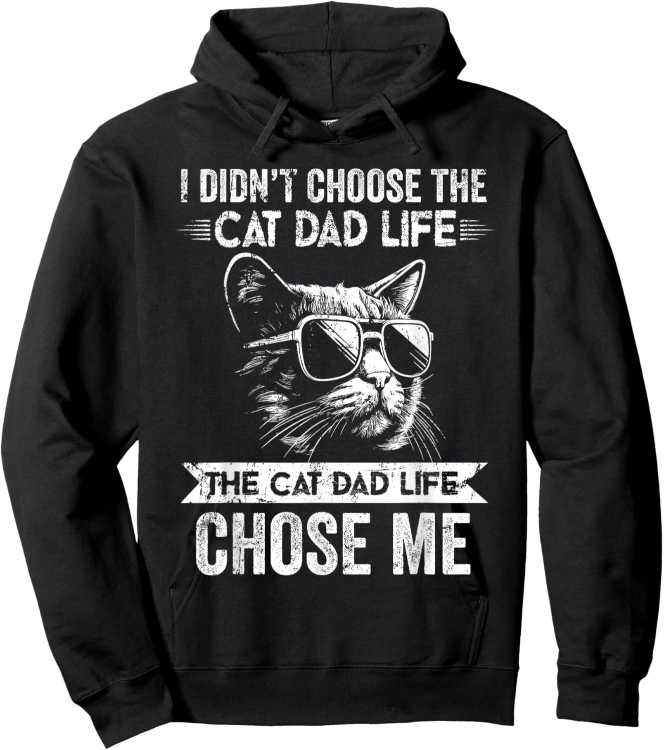 I Didn't Choose The Cat Dad Life The Cat Dad Life Chose Me Hoodie - Hoodie | Black