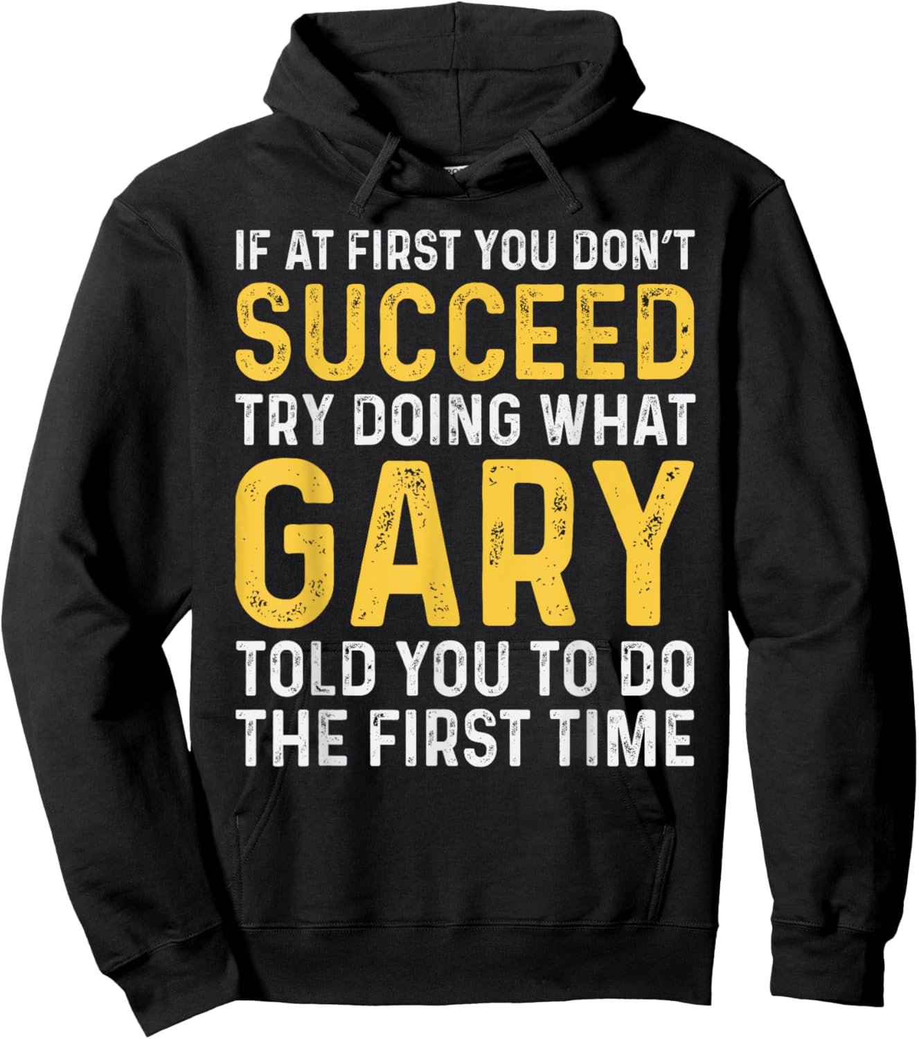 Gary If At First You Don't Succeed Gary Birthday Gary Hoodie - Hoodie | Black