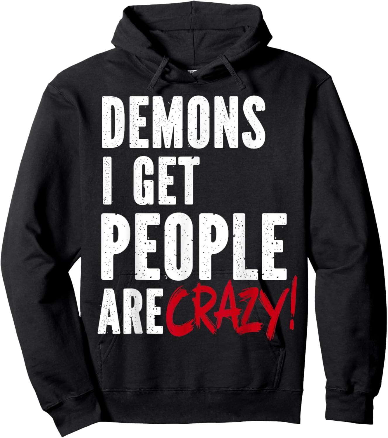 Demons I Get People Are Crazy Funny SPN Hoodie - Hoodie | Black