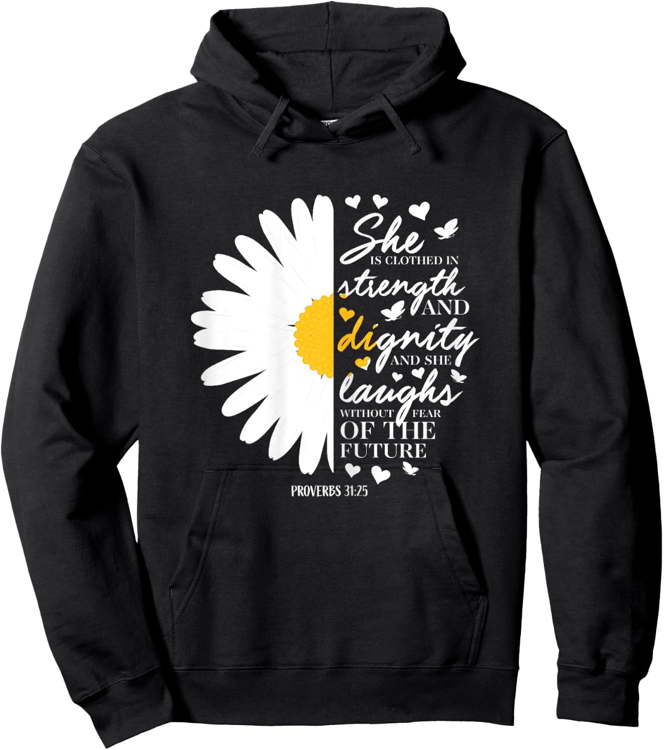 Christian Bible Verse Gift Proverbs 31:25 White Daisy Flower Hoodie - Hoodie | Black