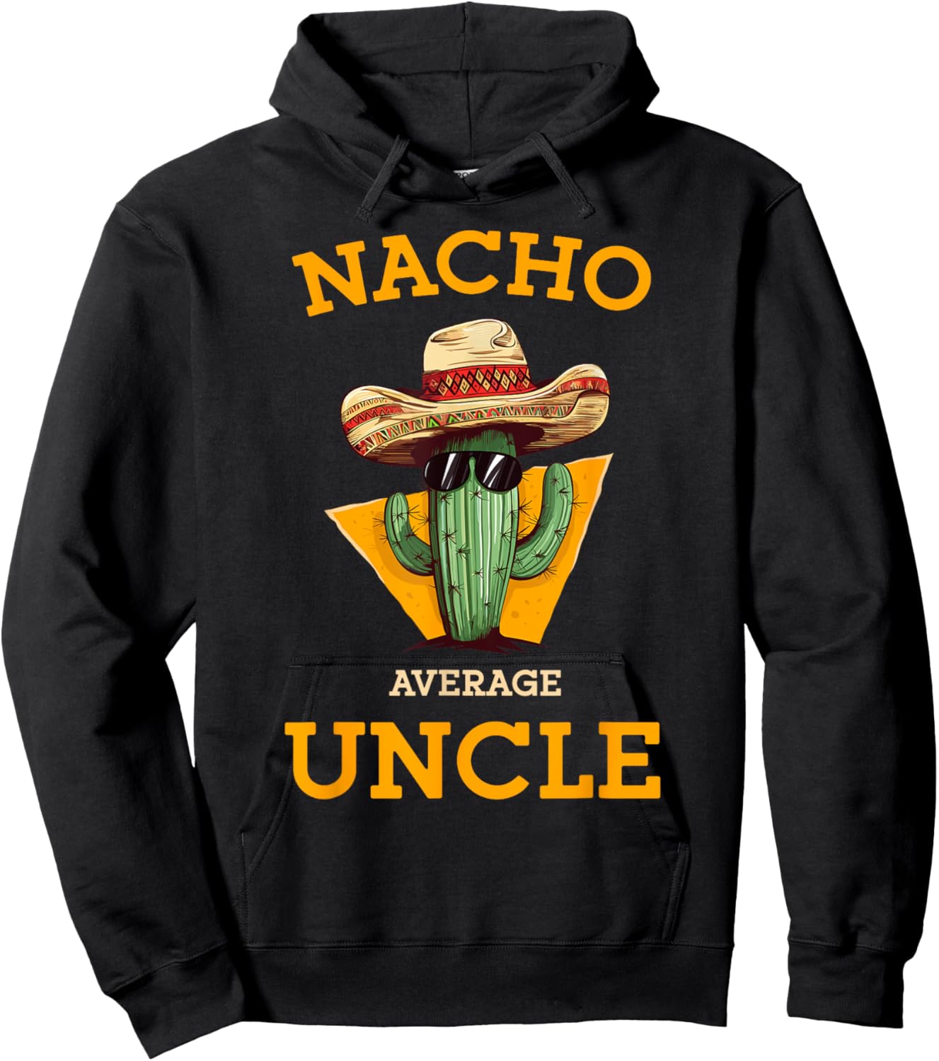 Nacho Average Uncle Funny Mexican Uncle Cactus Cinco De Mayo Hoodie - Hoodie | Black