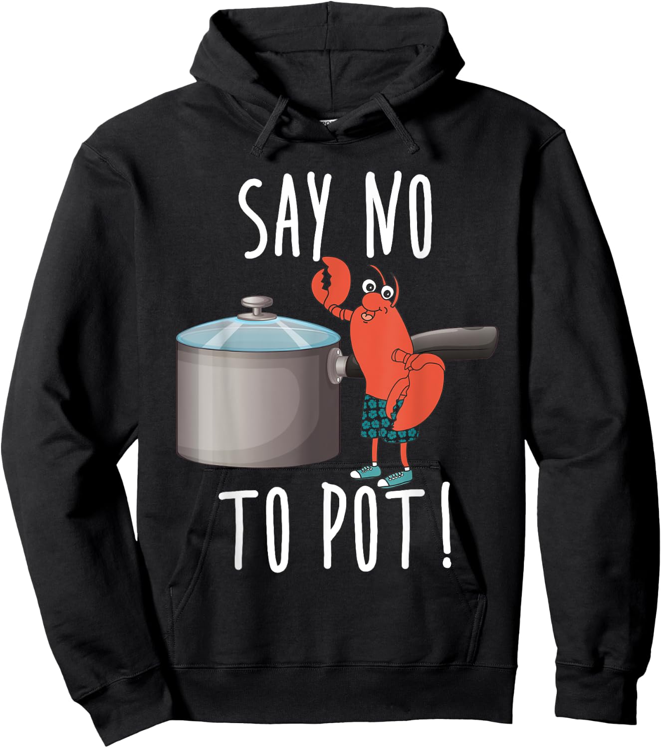 Say No To Pot Lobster Eating Funny Seafood Boil Eat Shrimp Hoodie - Hoodie | Black