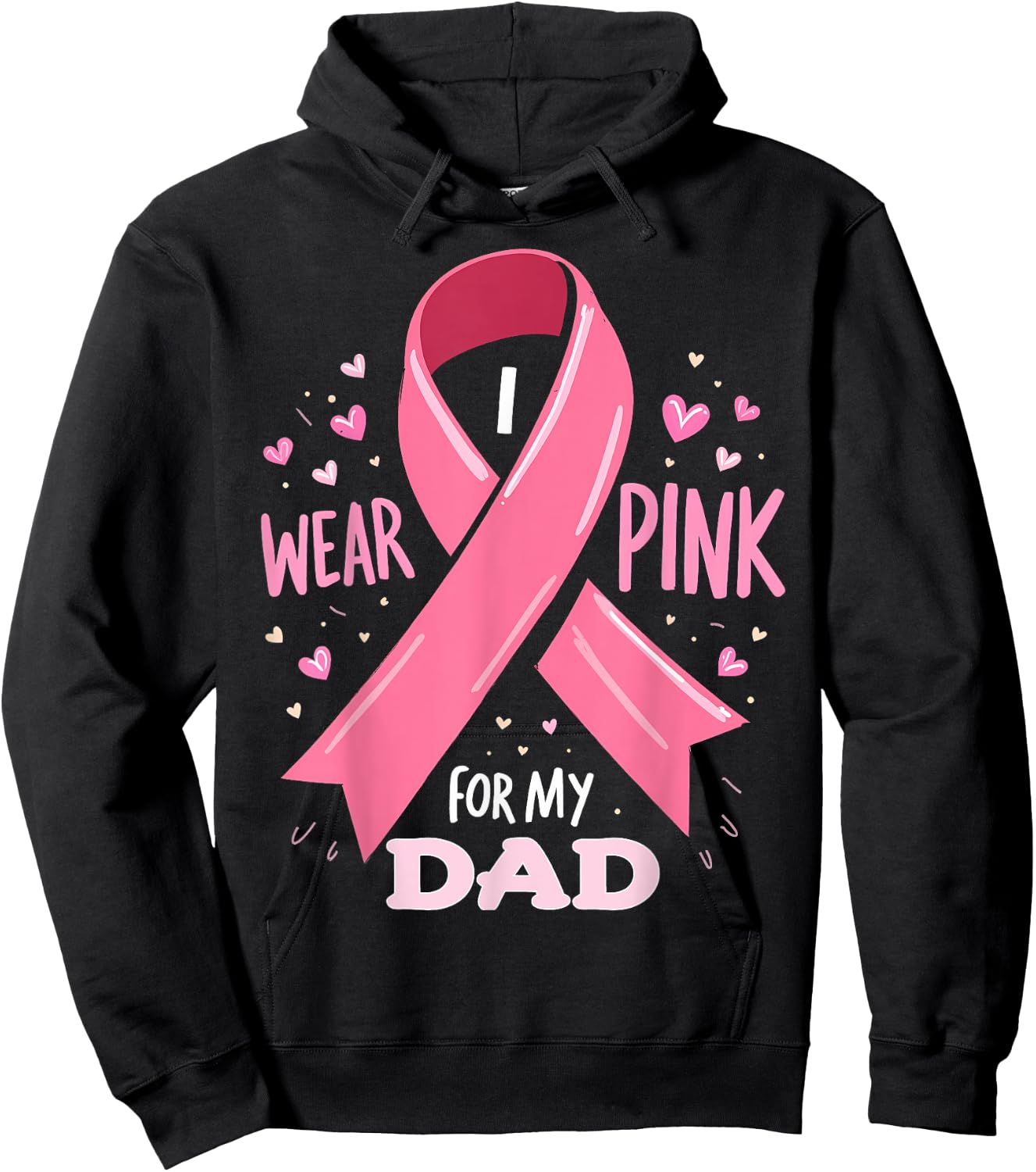 I Wear Pink For My Dad Cancer Support Awareness Hoodie - Hoodie | Black