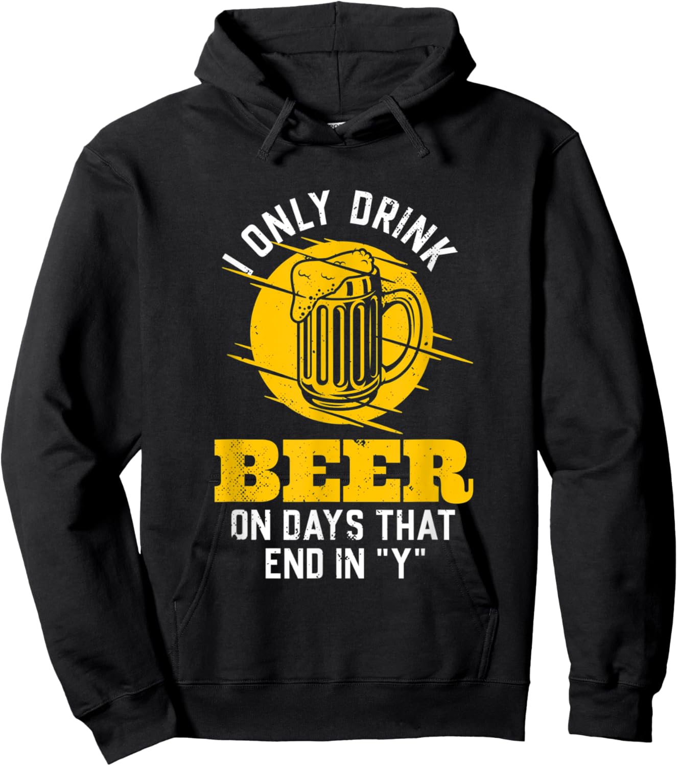 I only drink beer on days that end in "Y" funny saying Hoodie - Hoodie | Black