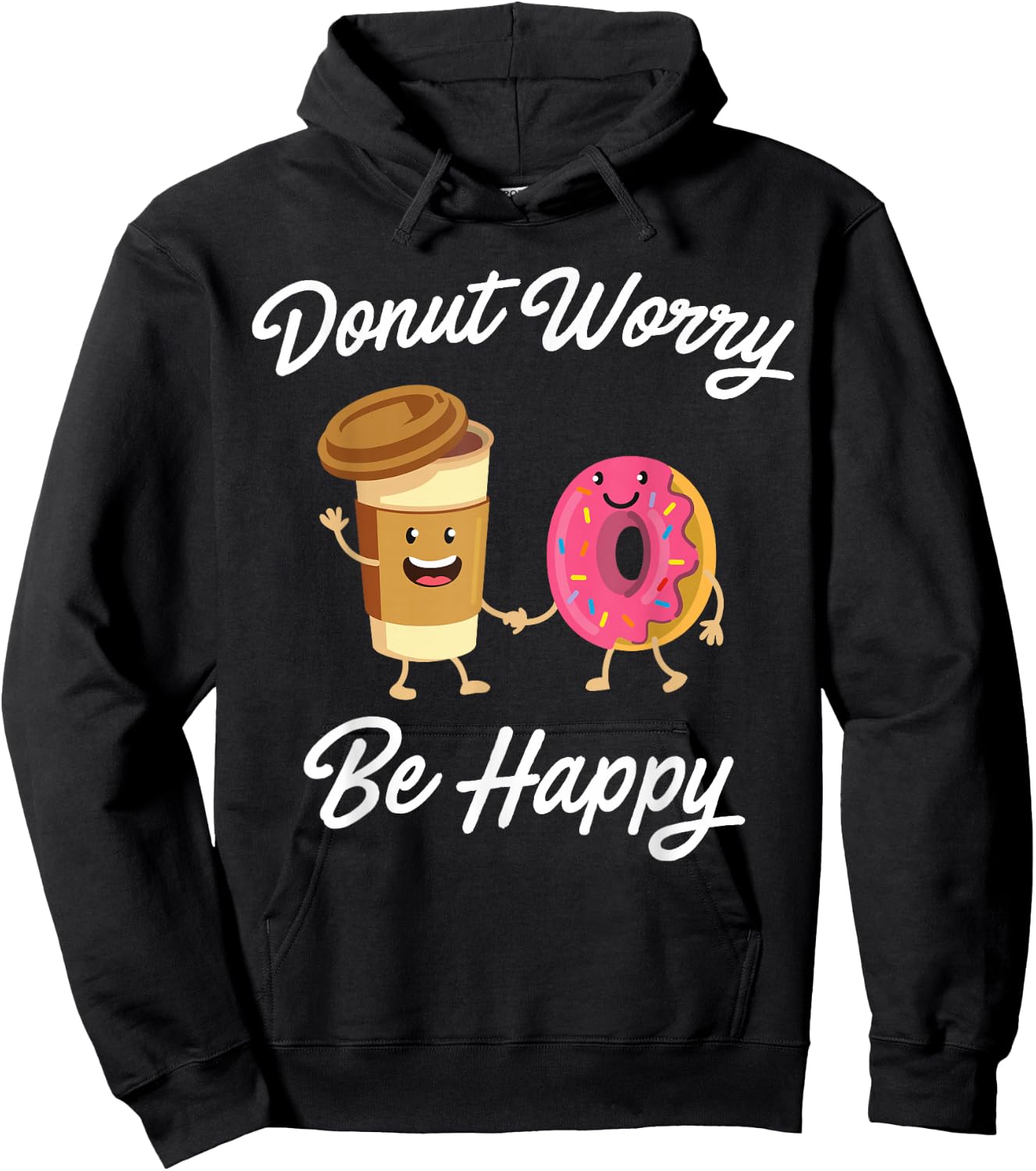 Donut Worry Be Happy (Donut Shirt) Hoodie - Hoodie | Black