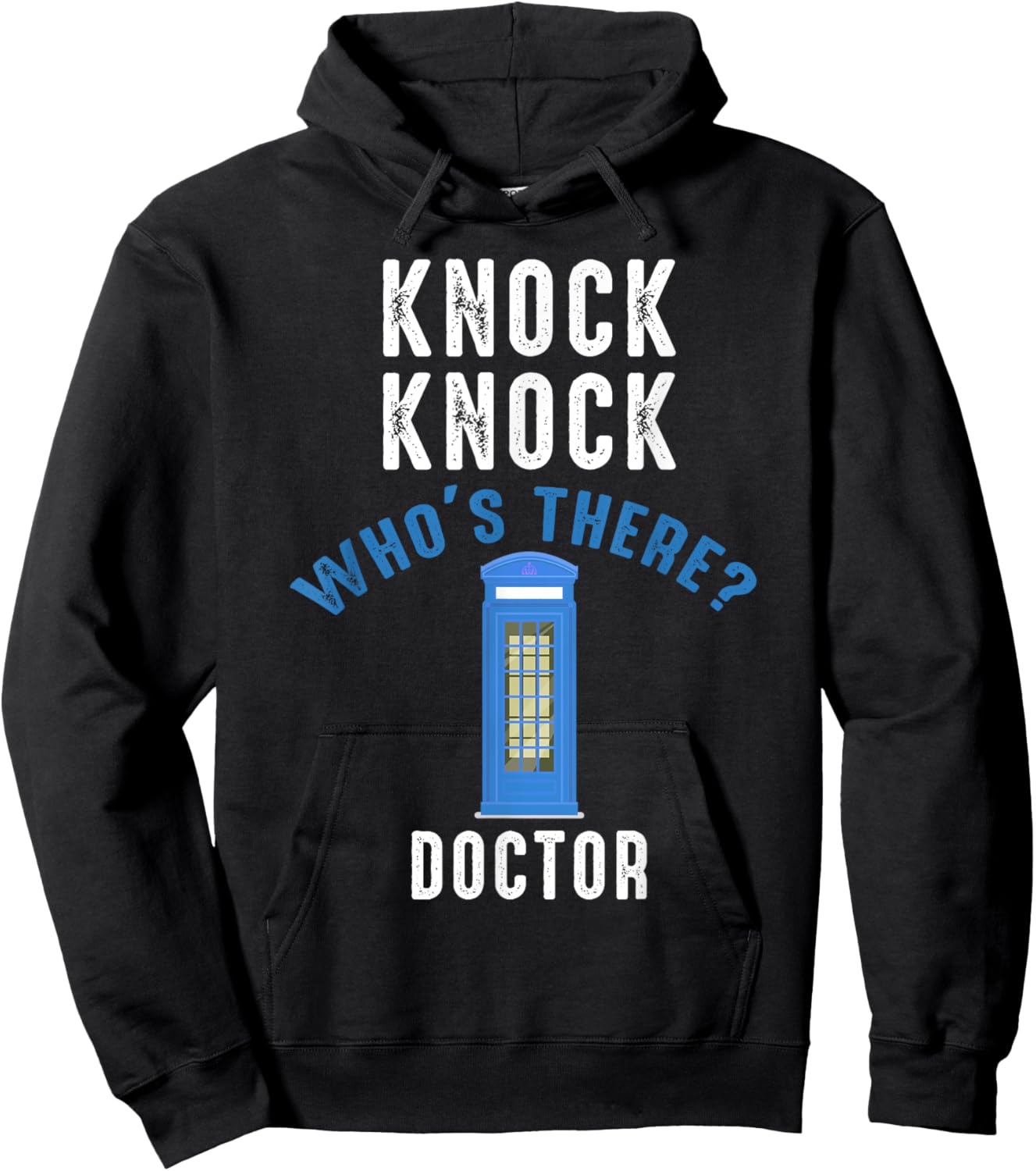 Knock Nnock Who's There? Doctor Funny Knock Who's Ther Hoodie - Hoodie | Black