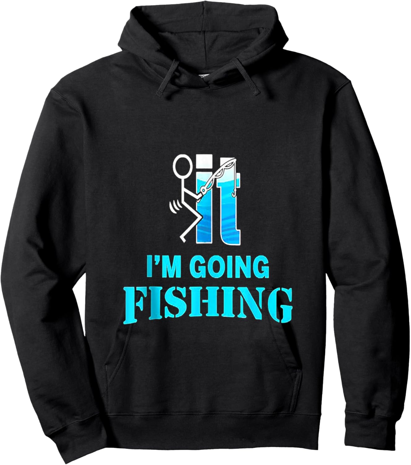 F-uck It I'm Going Fishing Hoodie - Hoodie | Black