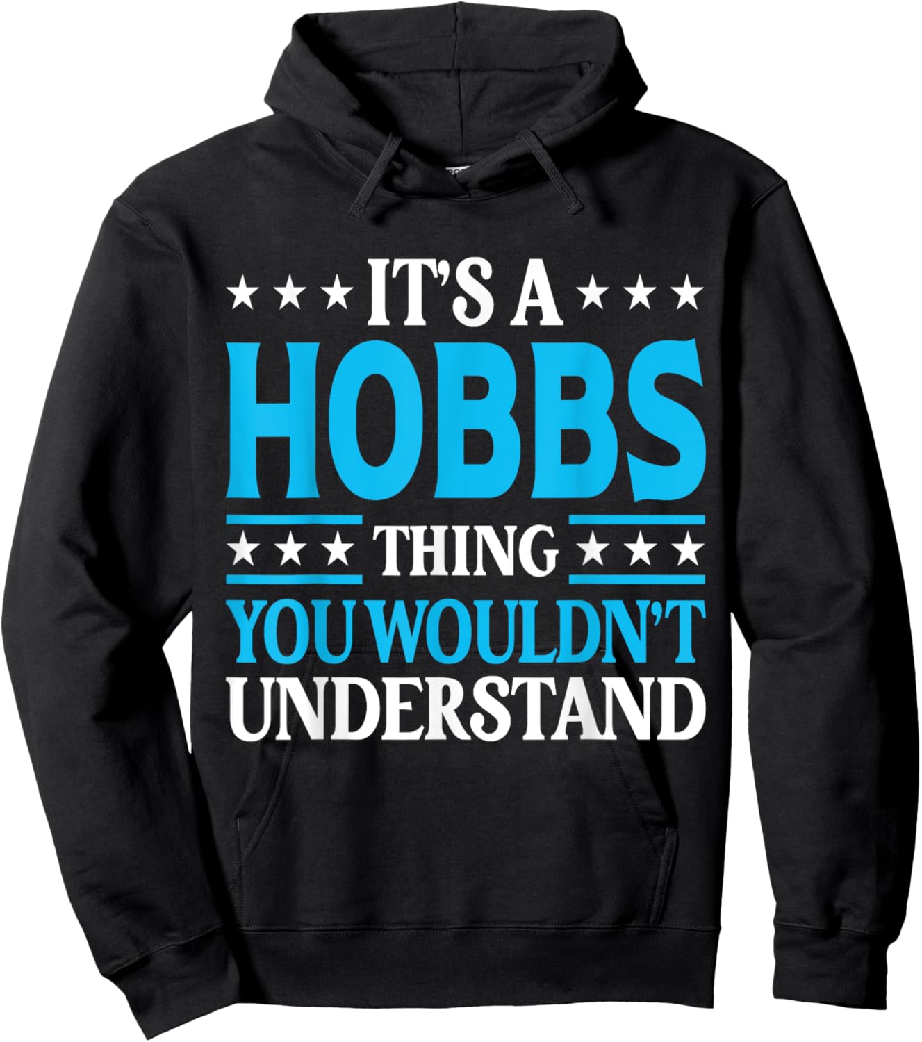 It's A Hobbs Thing Surname Funny Team Family Last Name Hobbs Hoodie - Hoodie | Black