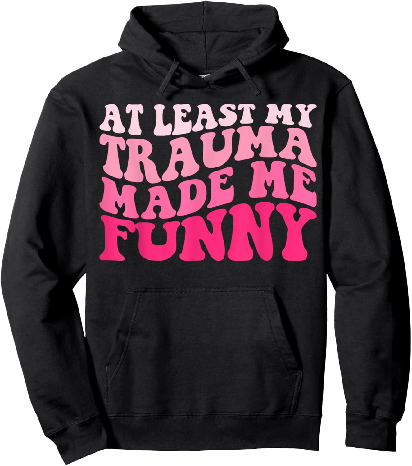 At Least My Trauma Made Me Funny Groovy Hoodie - Hoodie | Black