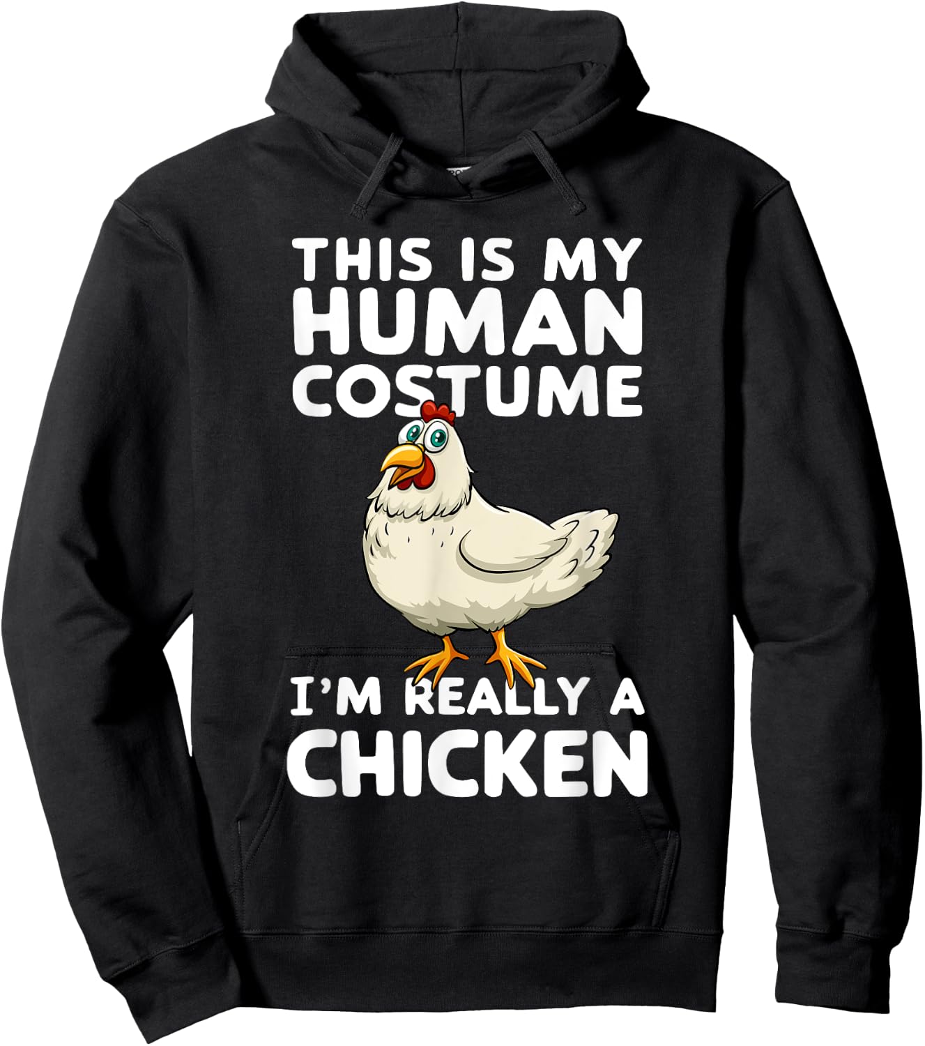 This Is My Human Costume I'm Really A Chicken Halloween Hoodie - Hoodie | Black