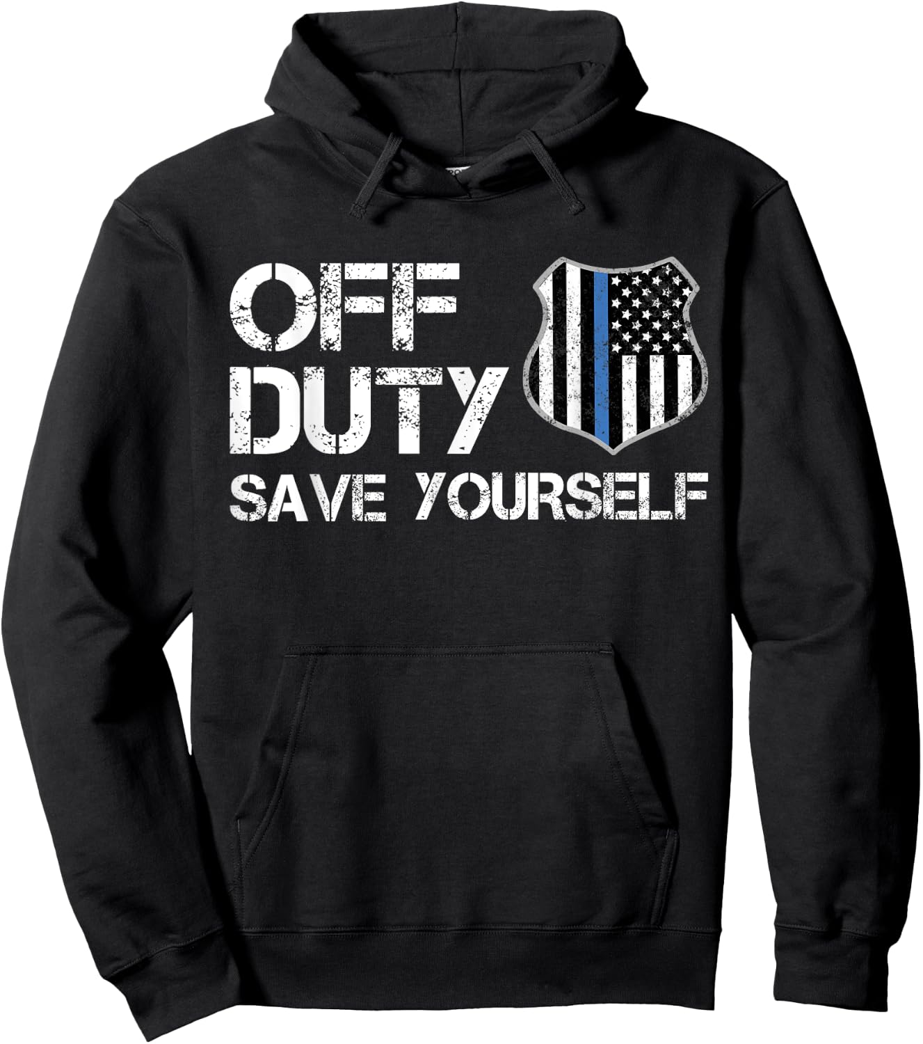 Off Duty Save Yourself Police Thin Blue Line Retirement Gift Hoodie - Hoodie | Black