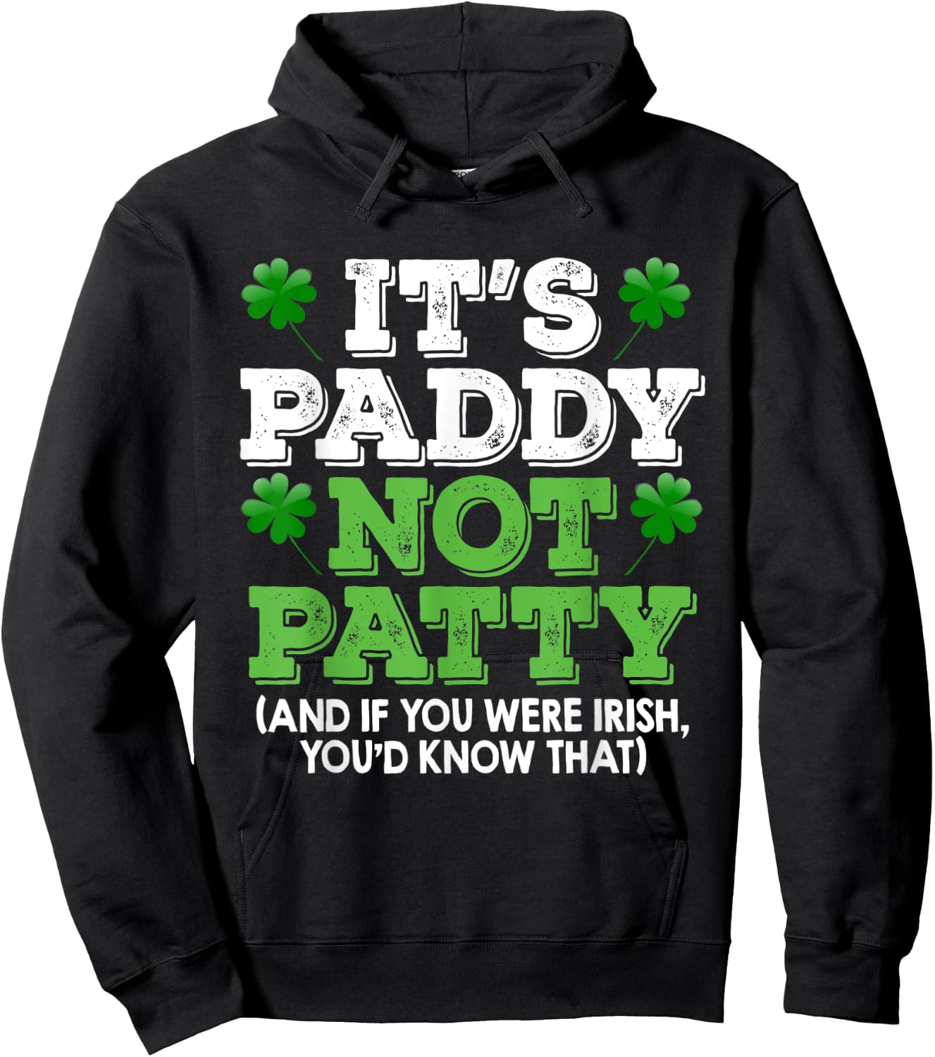 It's Paddy Not Patty St Patrick's Day Irish Pride T shirt Hoodie - Hoodie | Black