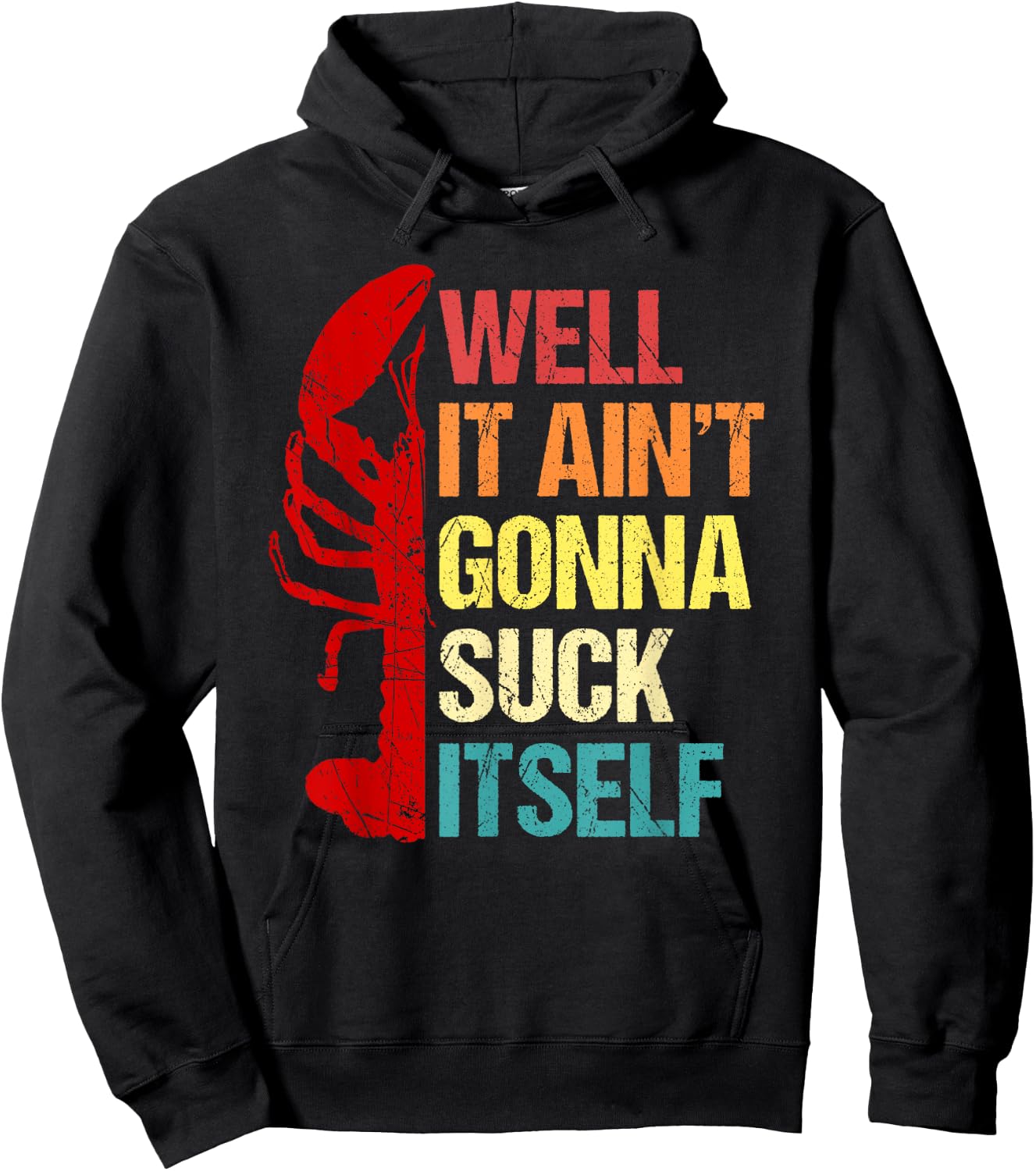 Well It Ain't Gonna Suck Itself Cajun Crawfish Boil Vintage Hoodie - Hoodie | Black