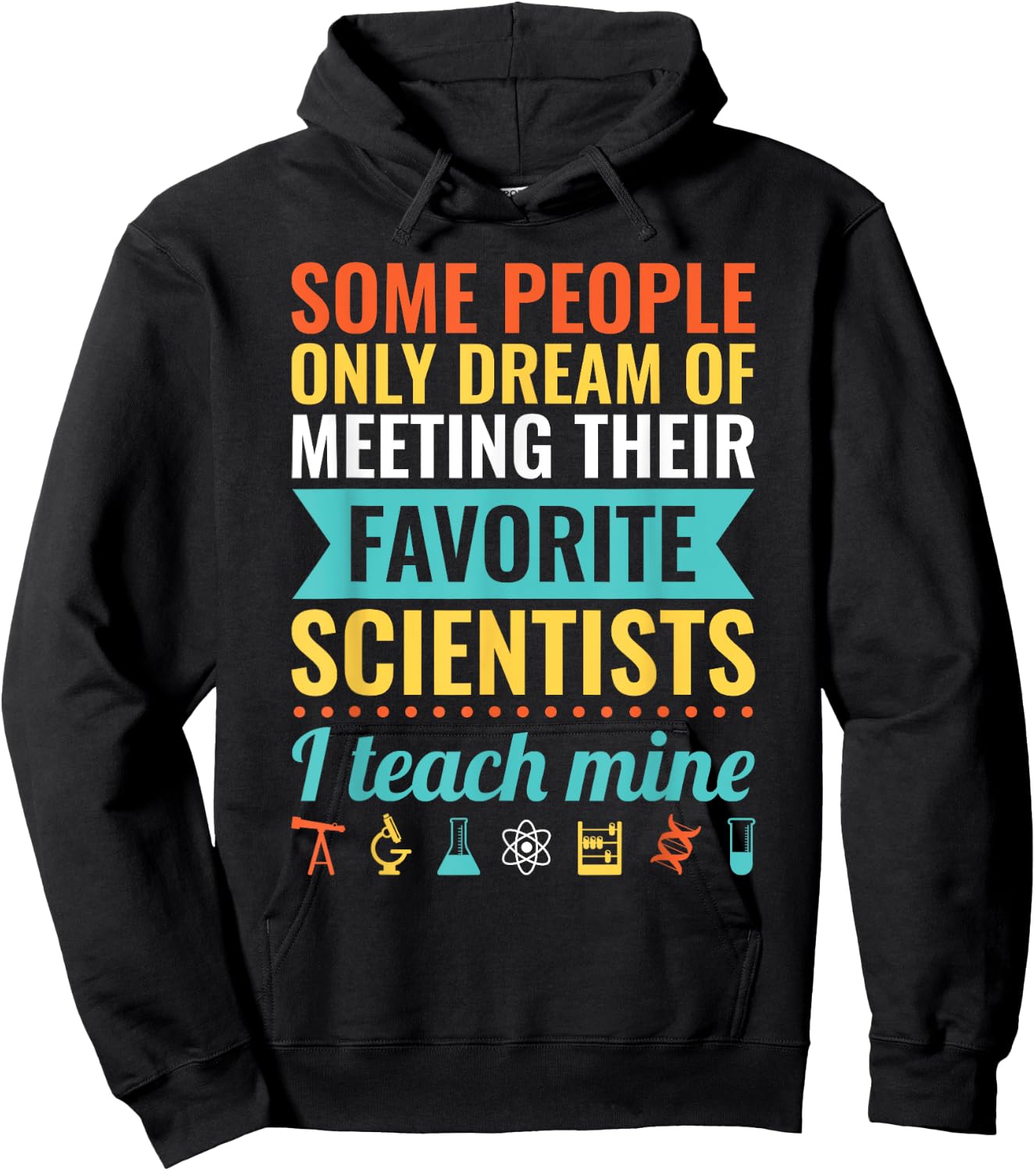 Dream of Meeting their Favorite Scientists I Teach Mine Women Hoodie - Hoodie | Black